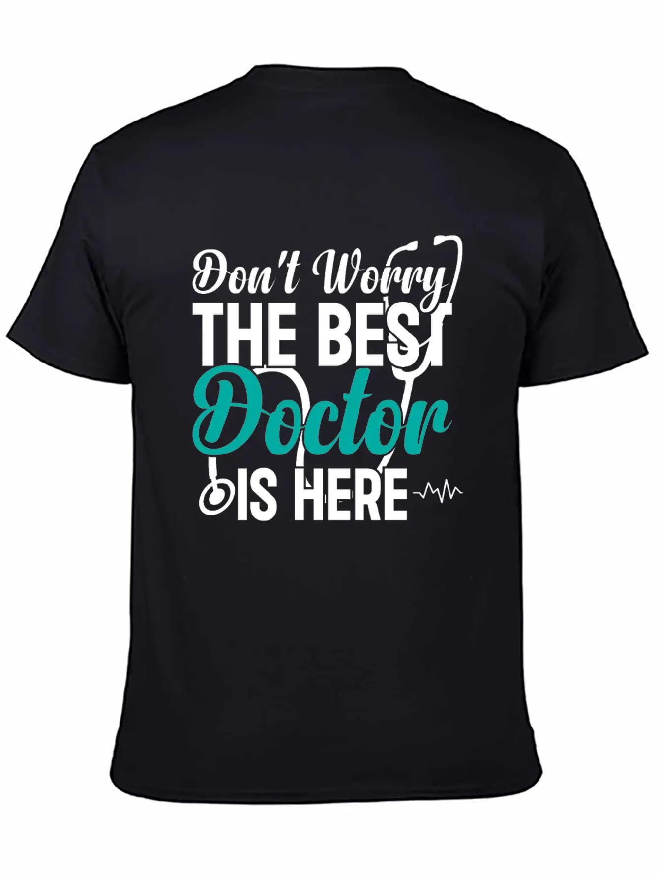 Don't Worry The Best Doctor Is There - Funny Docto Basic Graphic T-Shirt – Daily Comfort In Soft Cotton