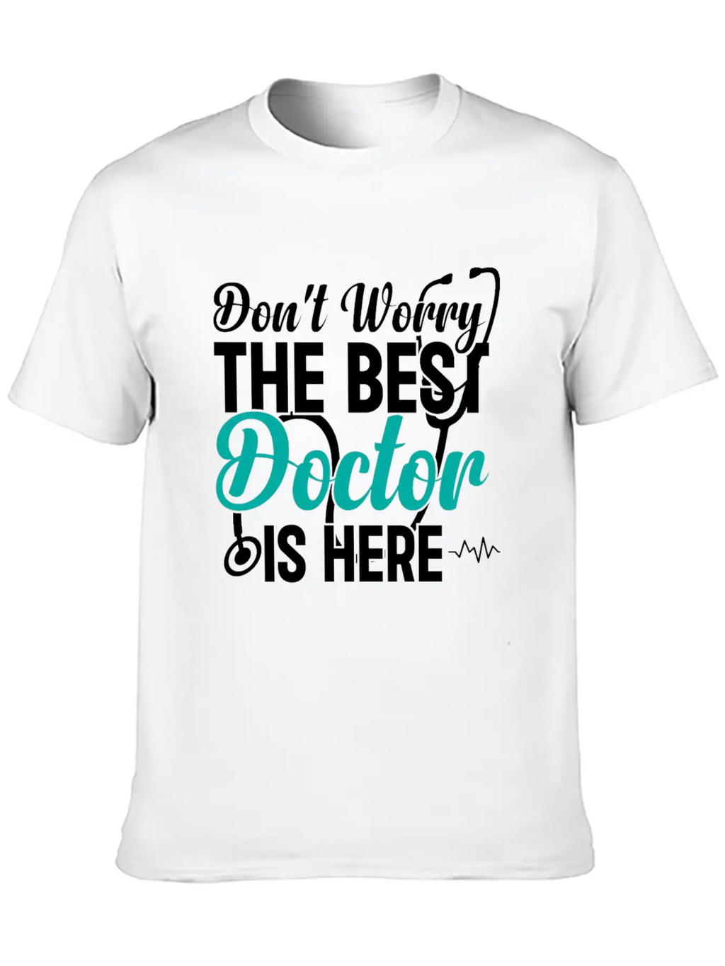 Don't Worry The Best Doctor Is There - Funny Docto Basic Graphic T-Shirt – Daily Comfort In Soft Cotton