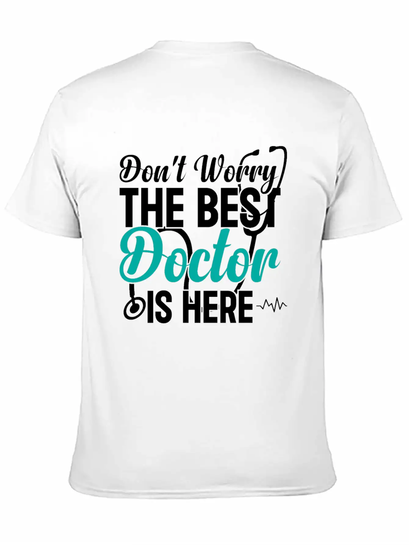 Don't Worry The Best Doctor Is There - Funny Docto Basic Graphic T-Shirt – Daily Comfort In Soft Cotton