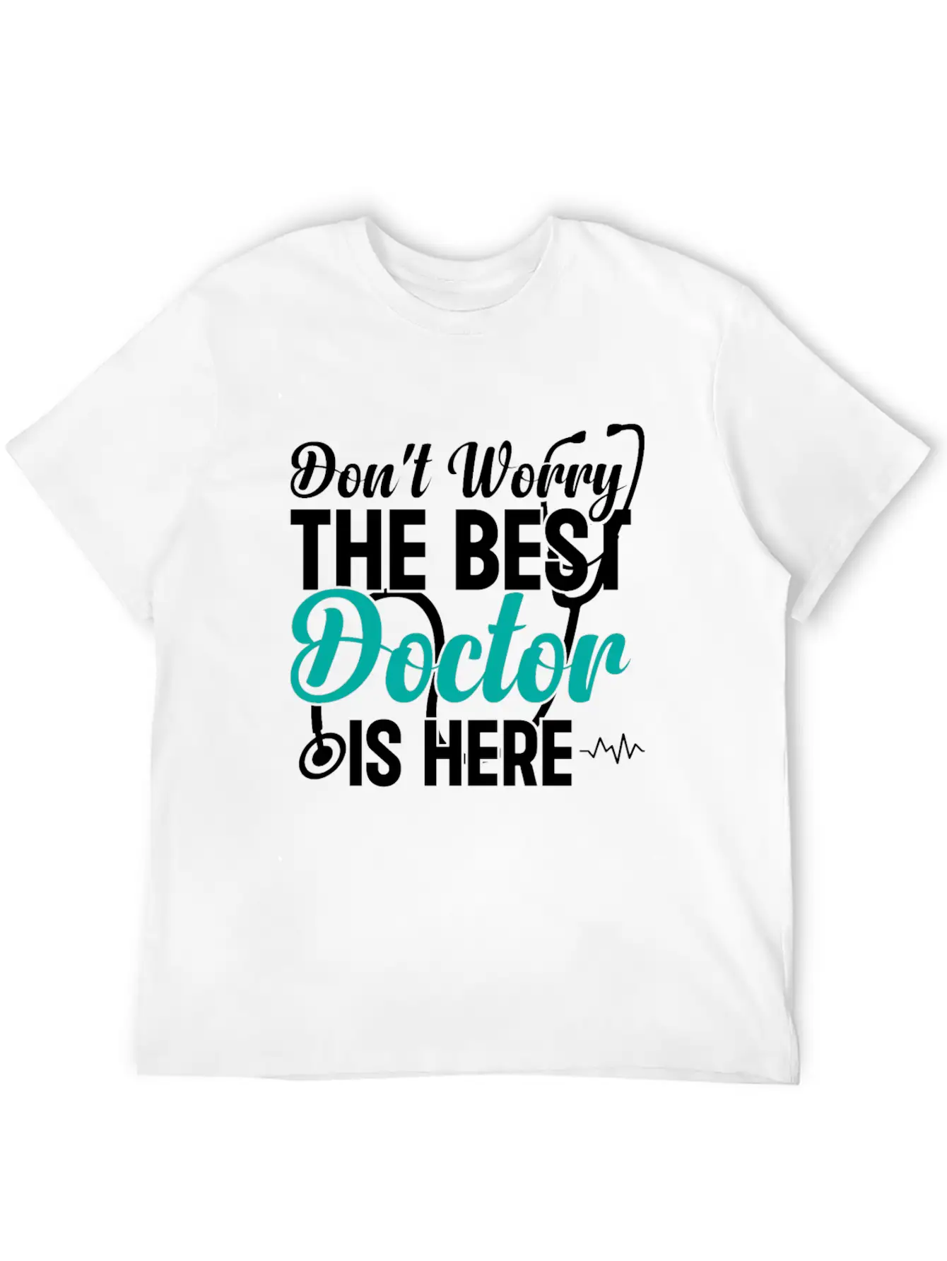 Don't Worry The Best Doctor Is There - Funny Docto Basic Graphic T-Shirt – Daily Comfort In Soft Cotton