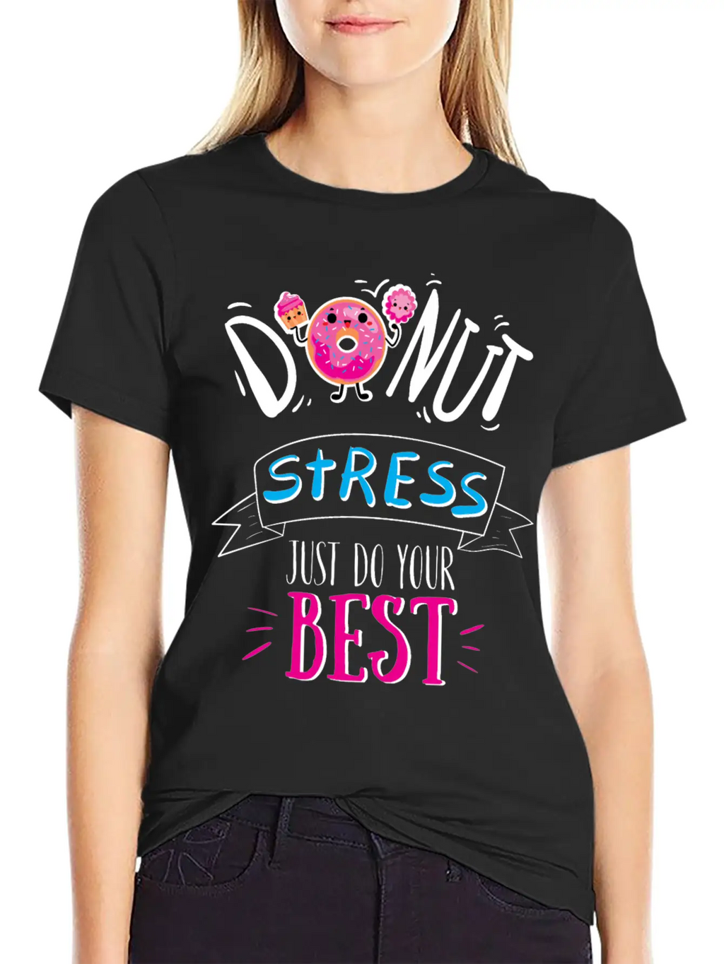 Donut Stress Just Do Your Best T-Shirt Breathable Soft Cotton T-Shirt – Timeless Casual Look