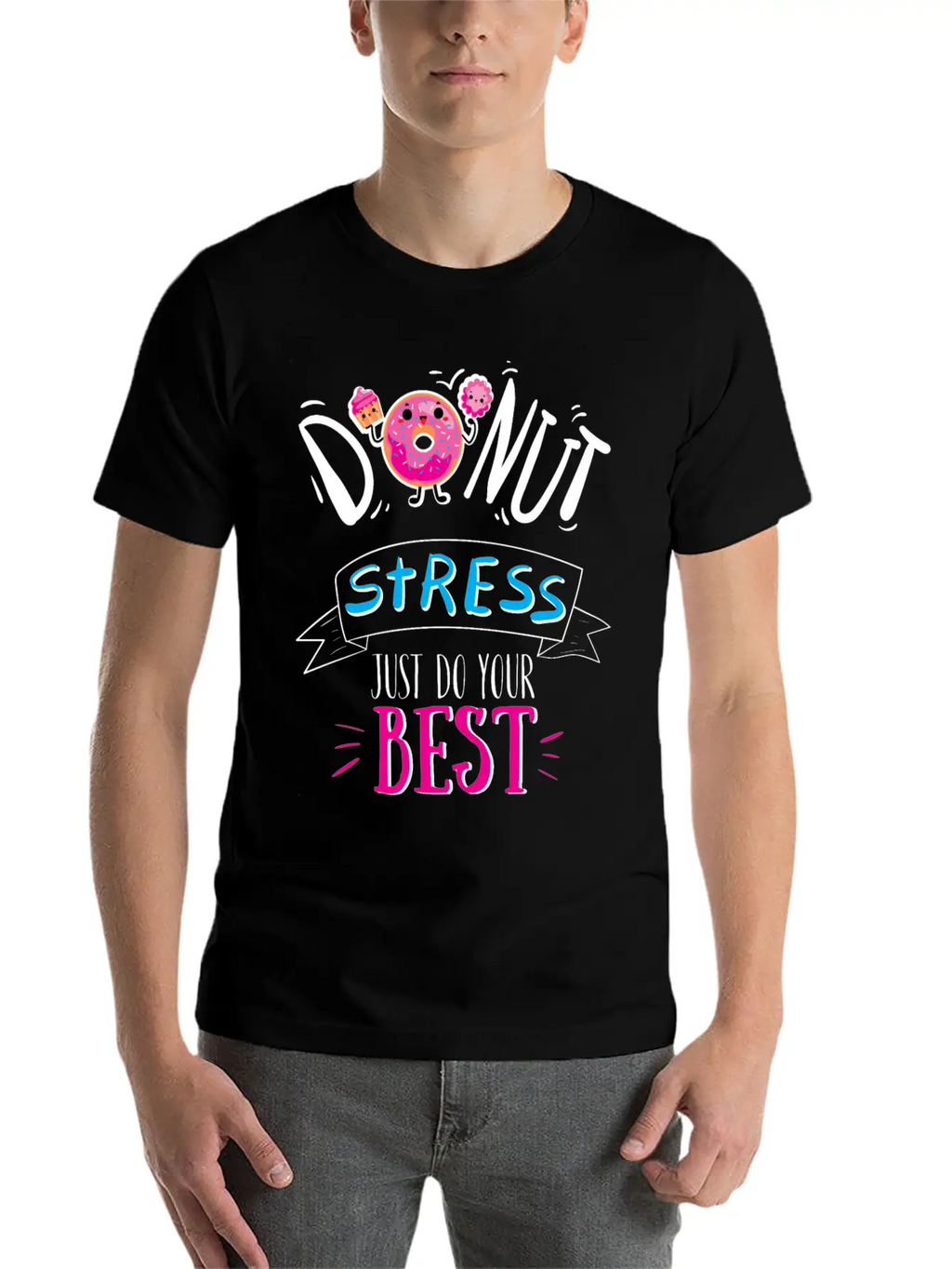 Donut Stress Just Do Your Best T-Shirt Breathable Soft Cotton T-Shirt – Timeless Casual Look