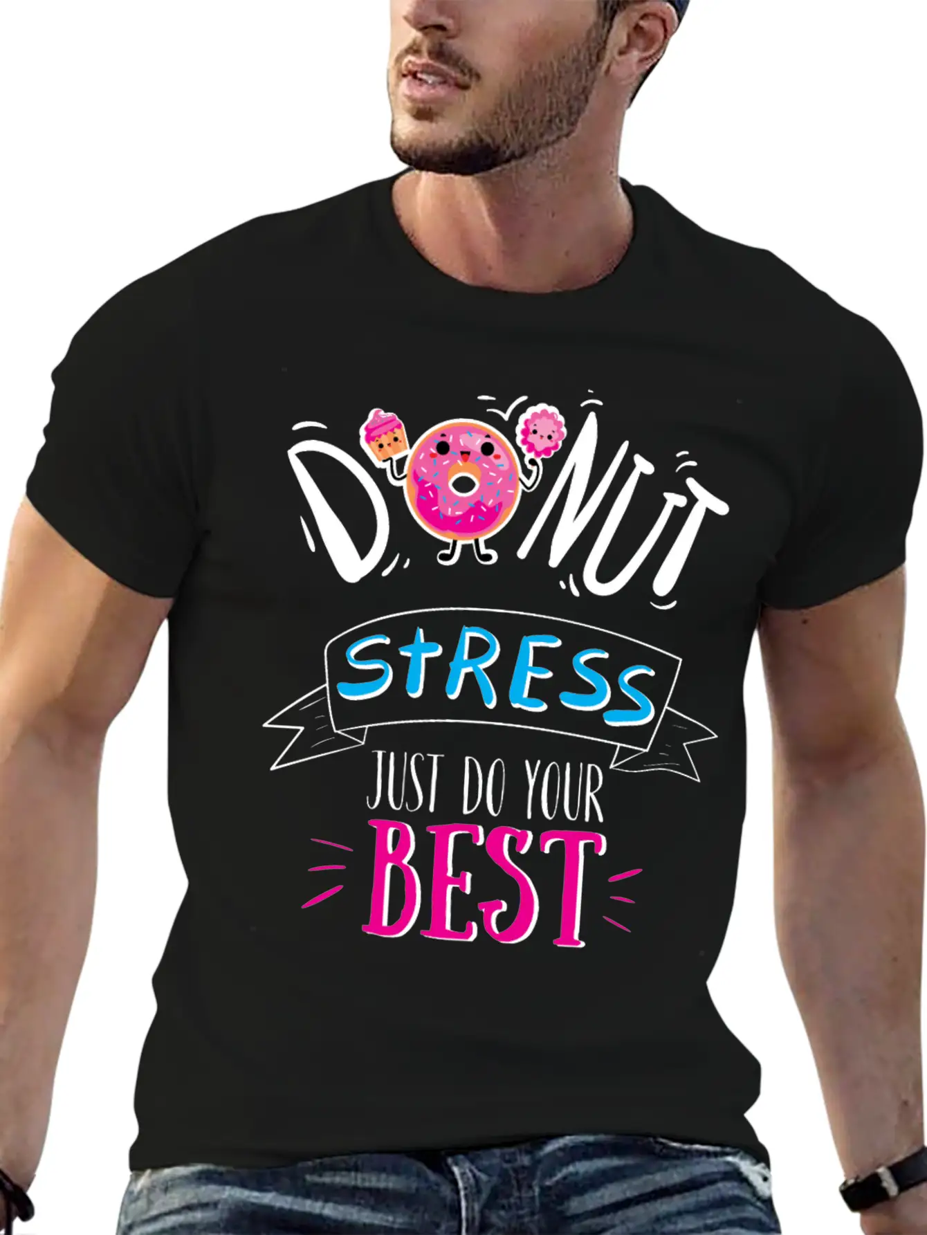 Donut Stress Just Do Your Best T-Shirt Breathable Soft Cotton T-Shirt – Timeless Casual Look