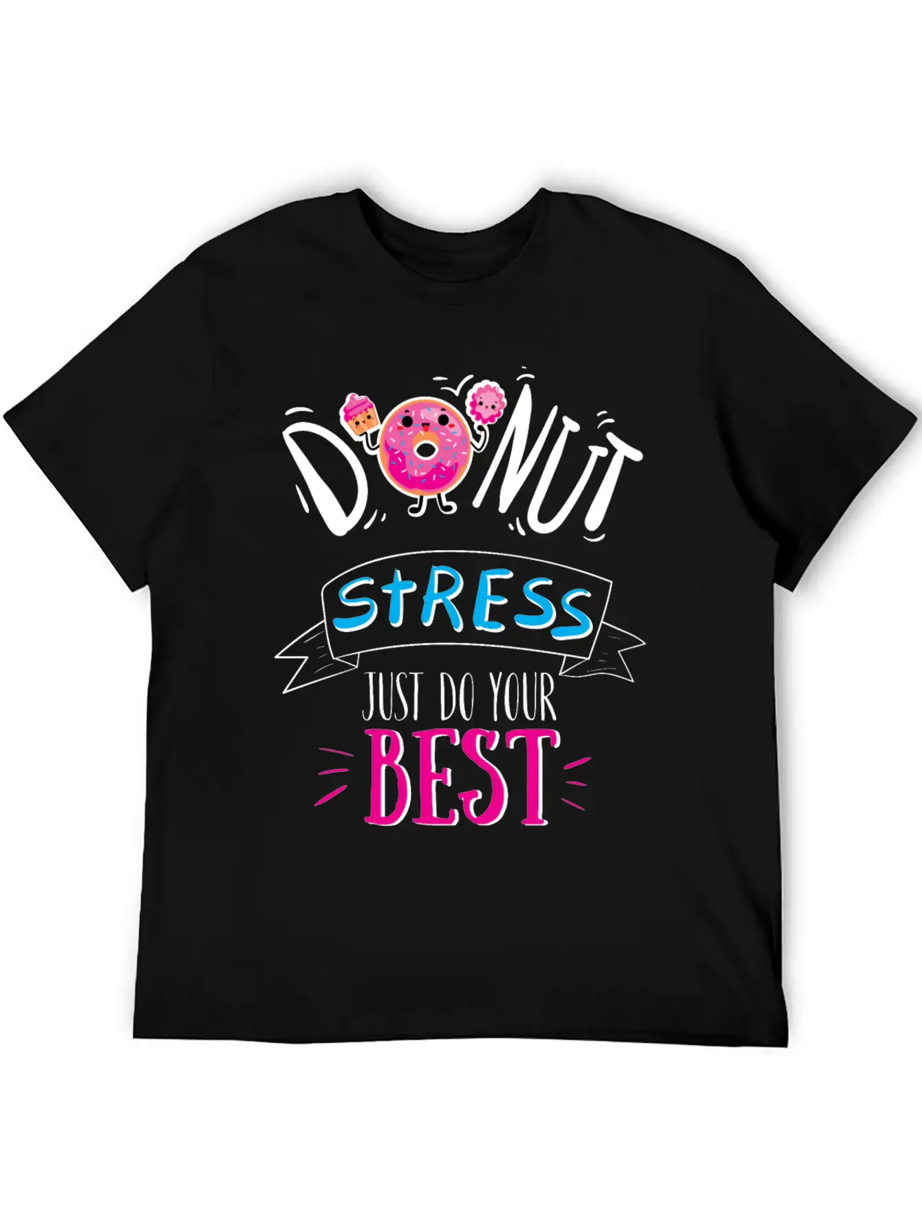 Donut Stress Just Do Your Best T-Shirt Breathable Soft Cotton T-Shirt – Timeless Casual Look