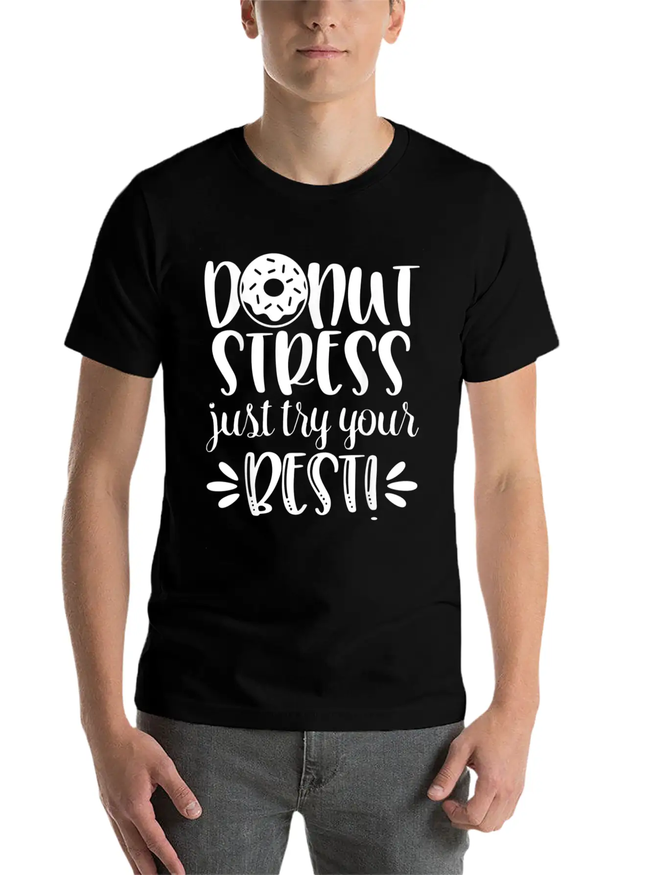 Donut Stress Try Your Best Motivational T Shirt Relaxed Everyday Tee – Lightweight And Durable Cotton