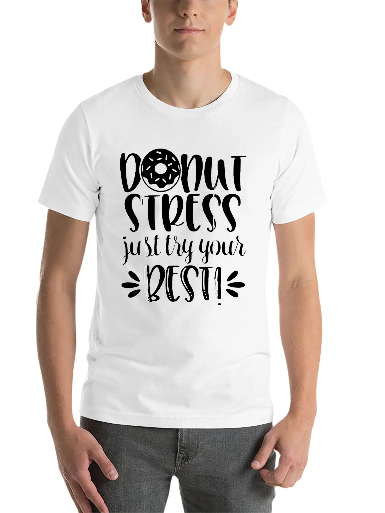 Donut Stress Try Your Best Motivational T Shirt Relaxed Everyday Tee – Lightweight And Durable Cotton