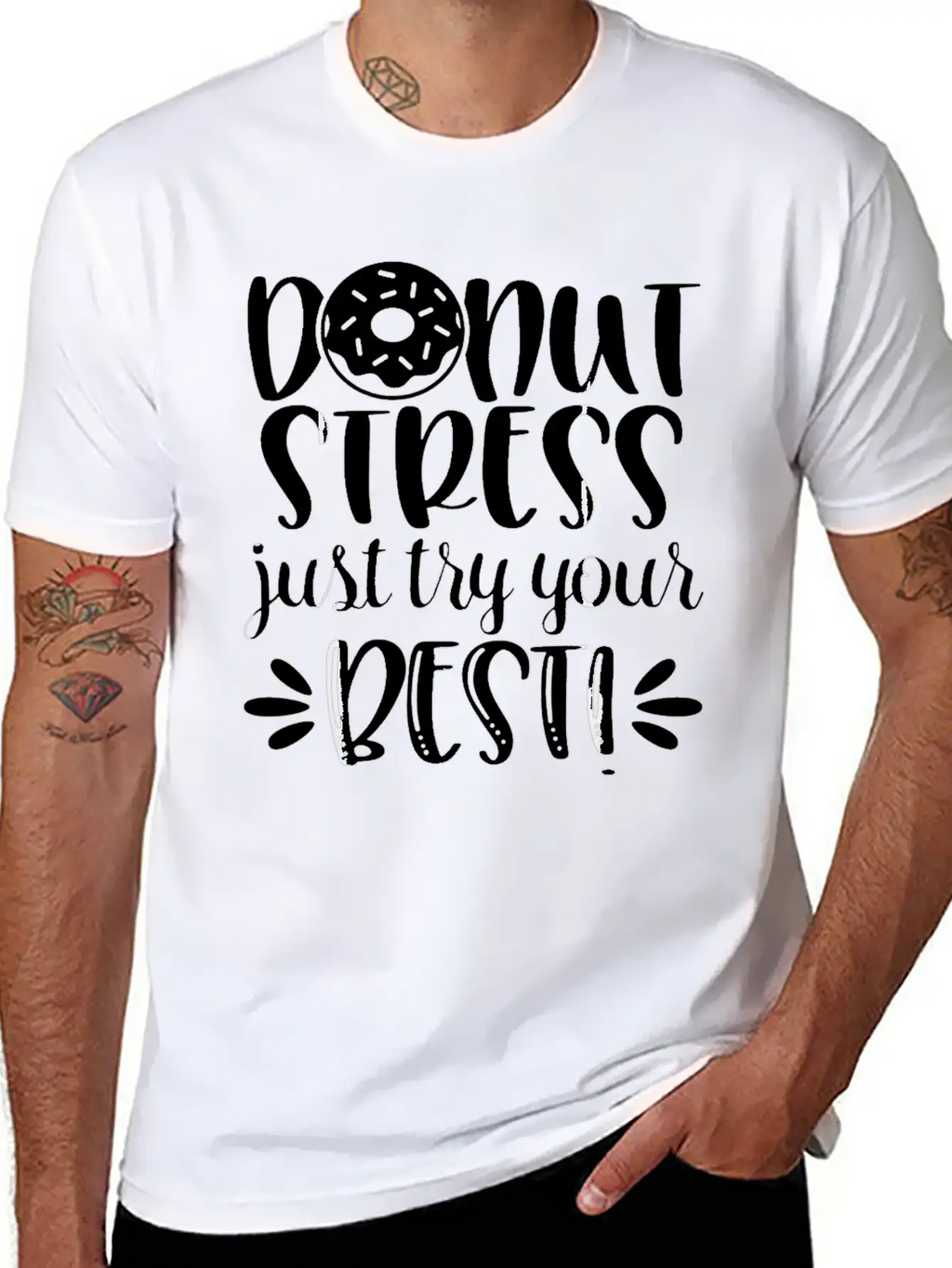 Donut Stress Try Your Best Motivational T Shirt Relaxed Everyday Tee – Lightweight And Durable Cotton