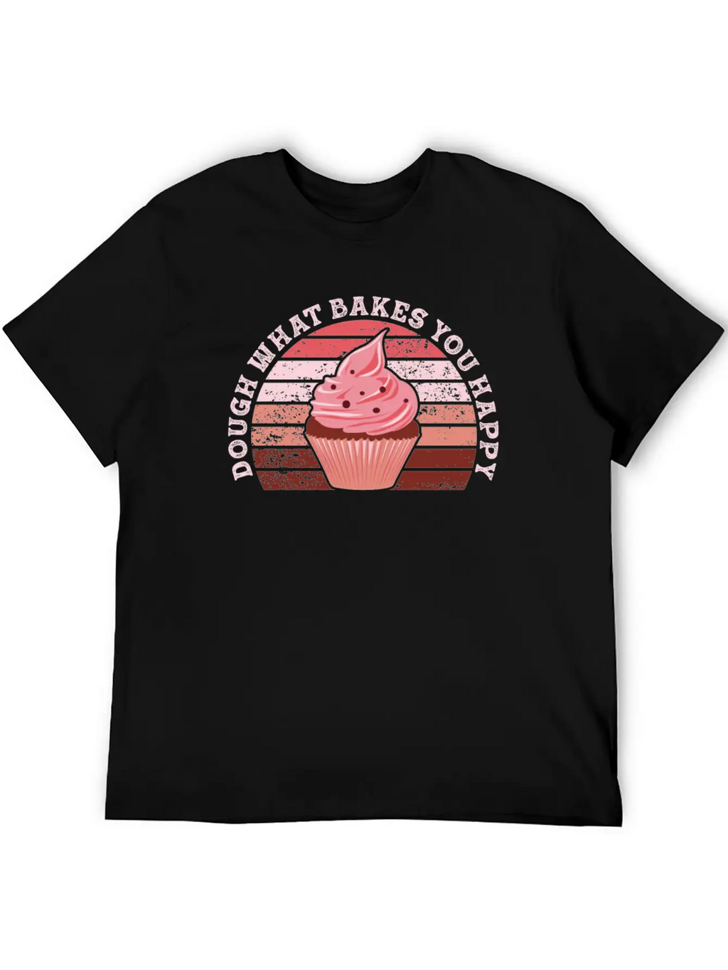 Dough What Bakes You Happy Women Baking Unisex Casual T-Shirt – Clean Design For Daily Comfort