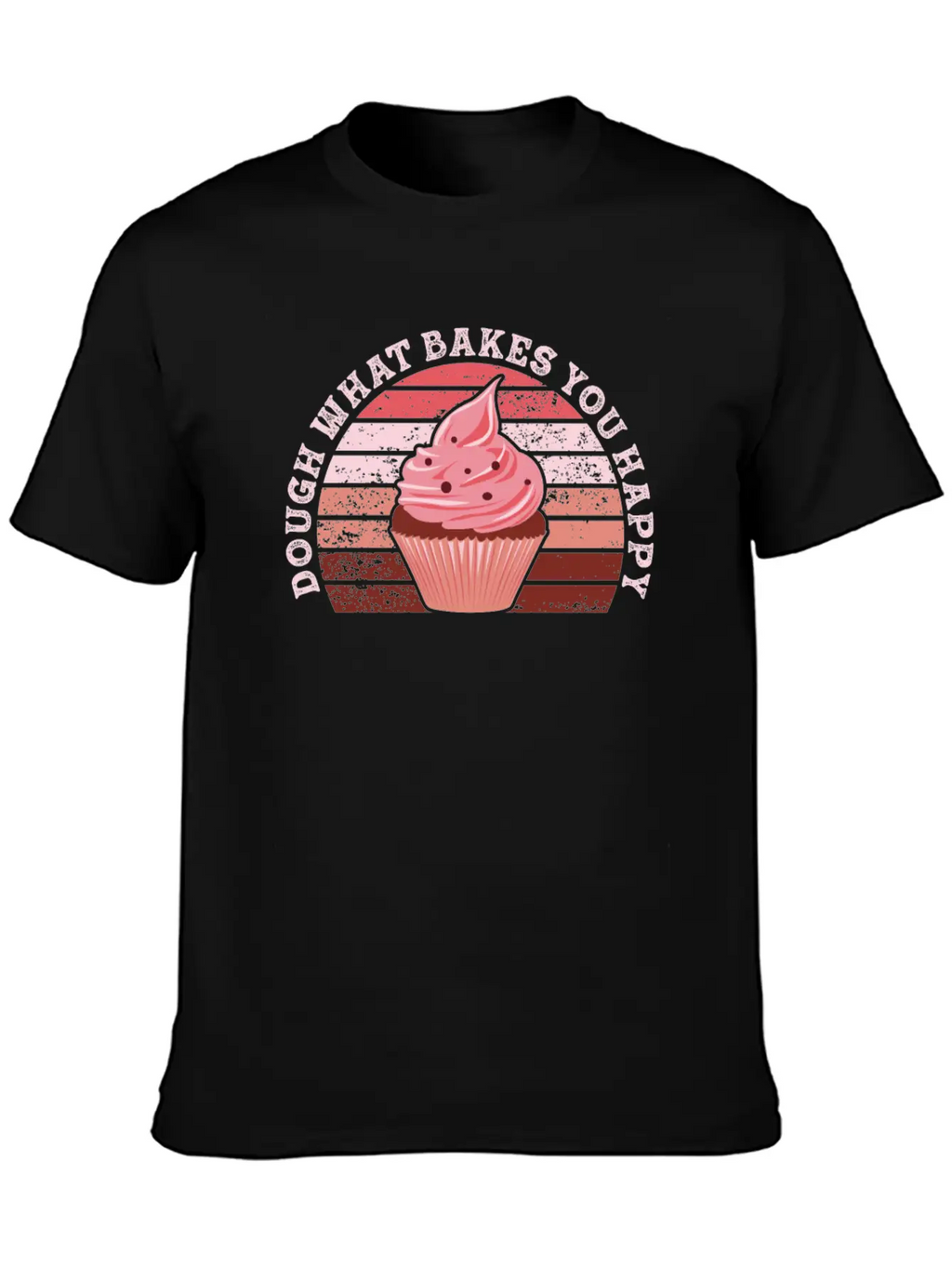 Dough What Bakes You Happy Women Baking Unisex Casual T-Shirt – Clean Design For Daily Comfort