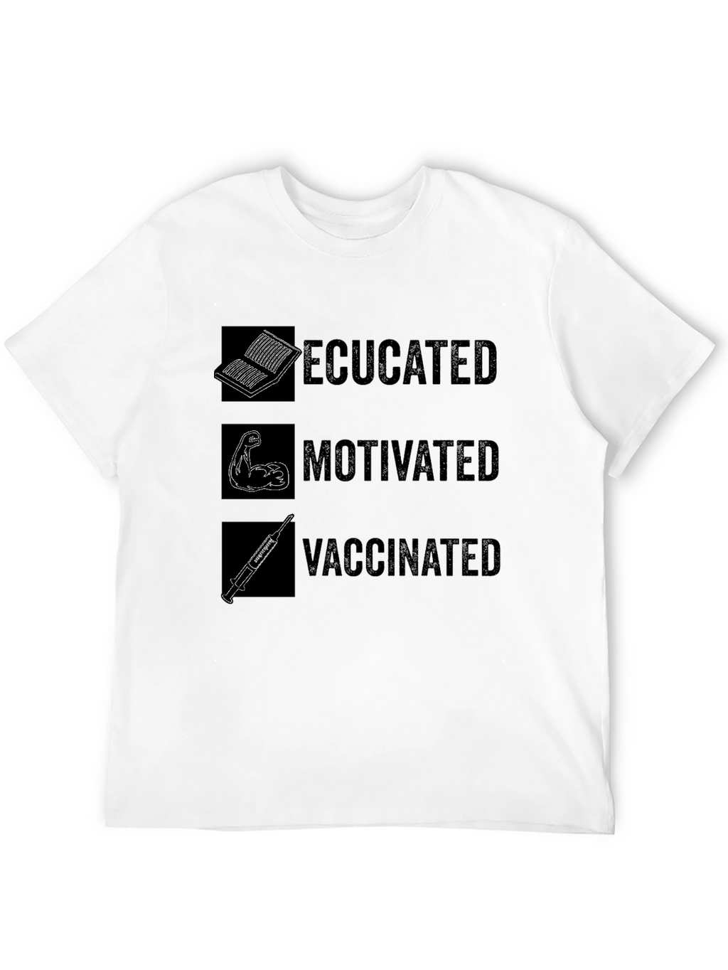 Educated Motivated Vaccinated Graphic T-Shirt