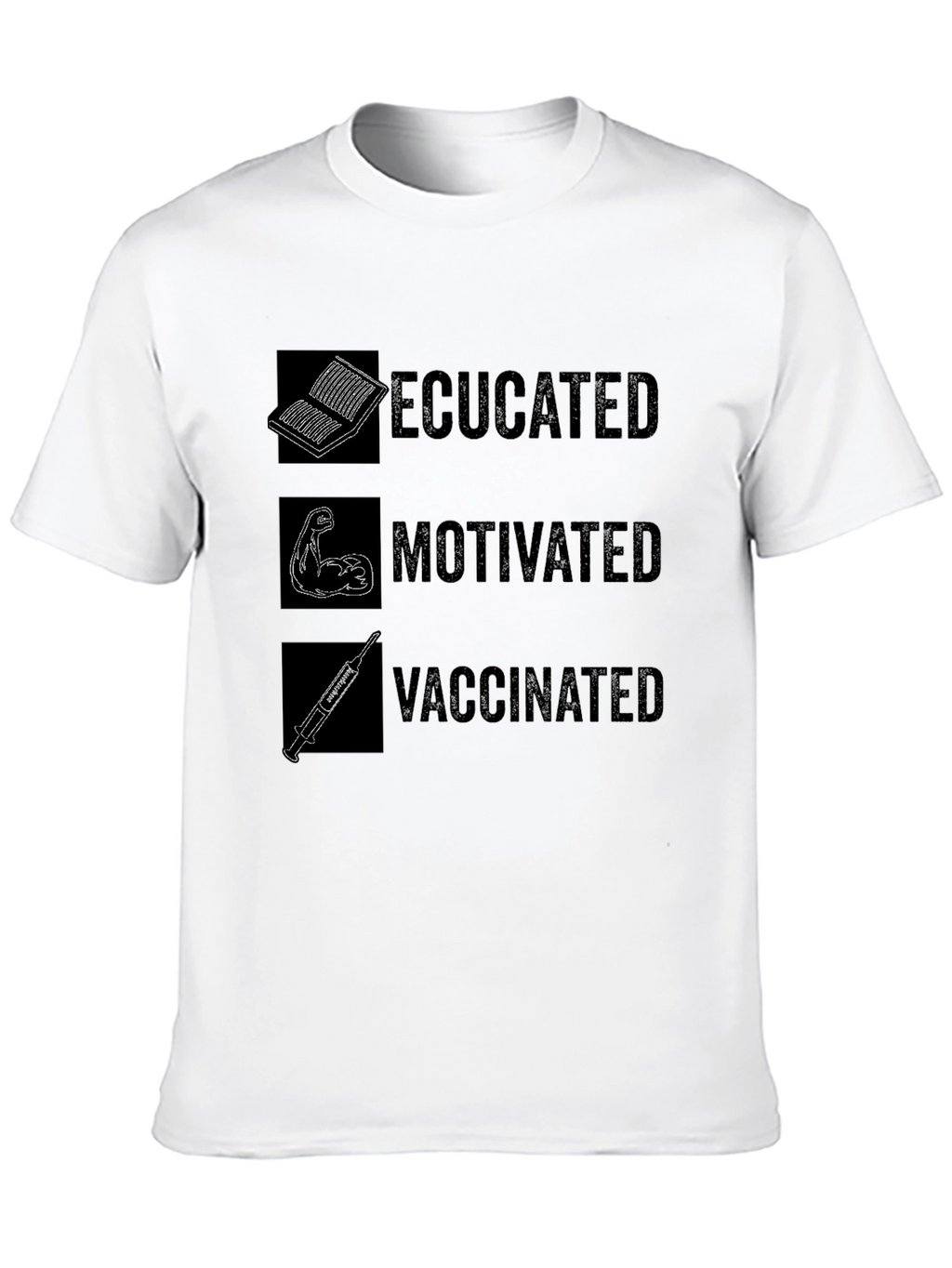 Educated Motivated Vaccinated Graphic T-Shirt