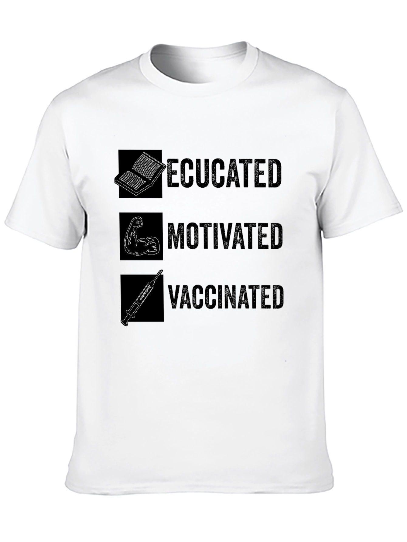 Educated Motivated Vaccinated Graphic T-Shirt