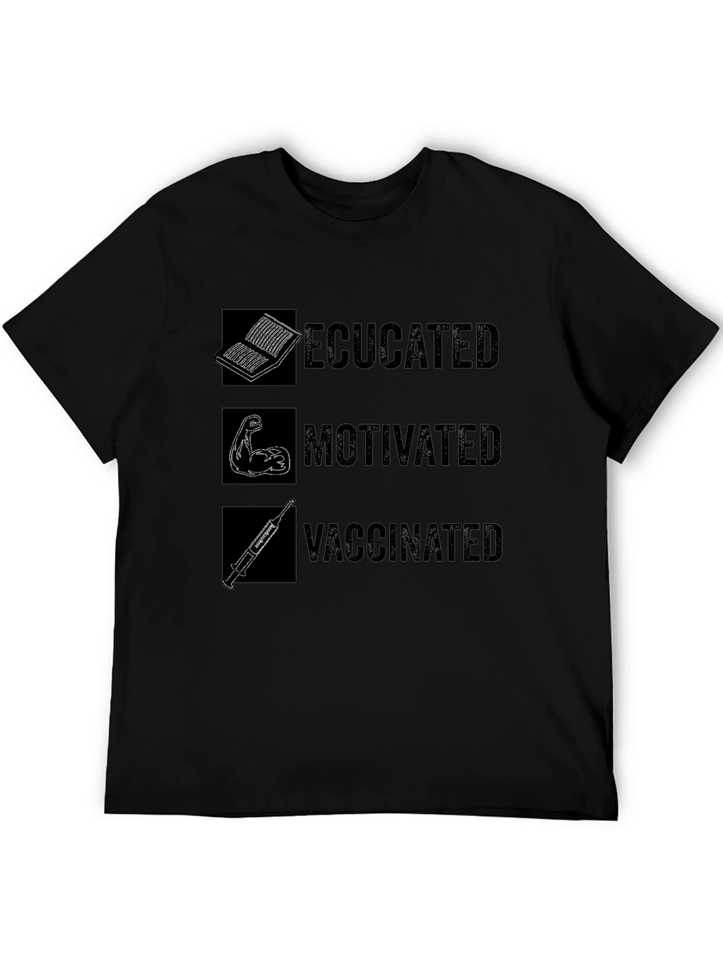 Educated Motivated Vaccinated Graphic T-Shirt