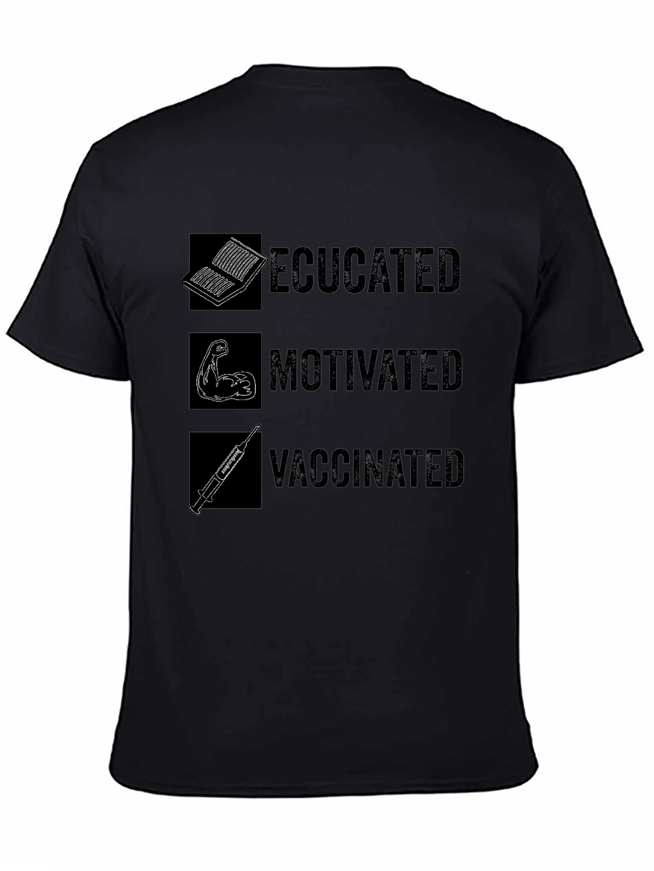 Educated Motivated Vaccinated Graphic T-Shirt