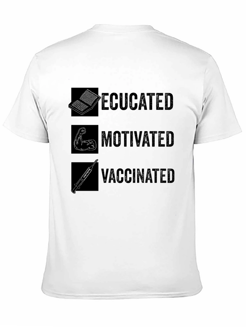 Educated Motivated Vaccinated Graphic T-Shirt