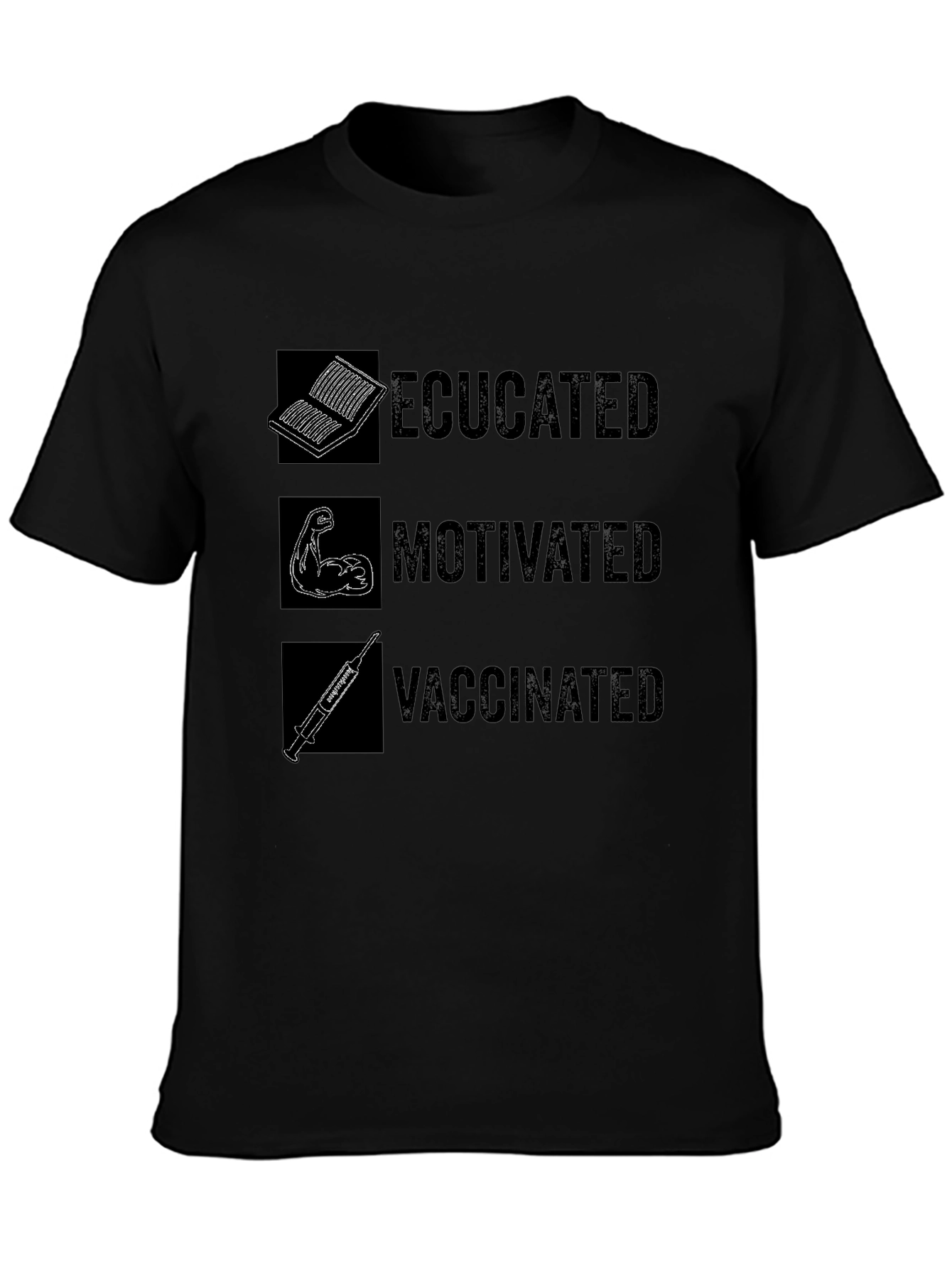 Educated Motivated Vaccinated Graphic T-Shirt