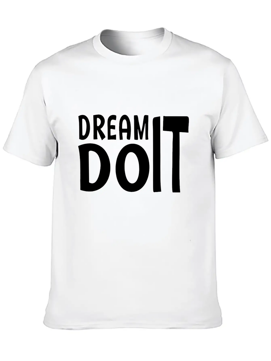 Dream Do It Stylish Everyday T-Shirt – Unisex Basic Cotton Tee
