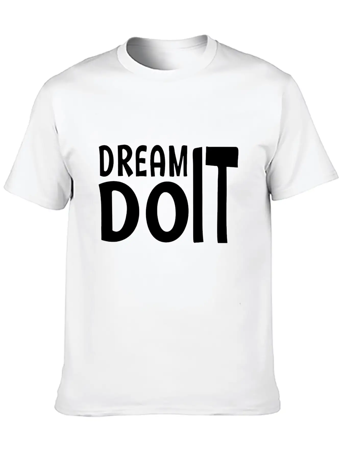 Dream Do It Stylish Everyday T-Shirt – Unisex Basic Cotton Tee
