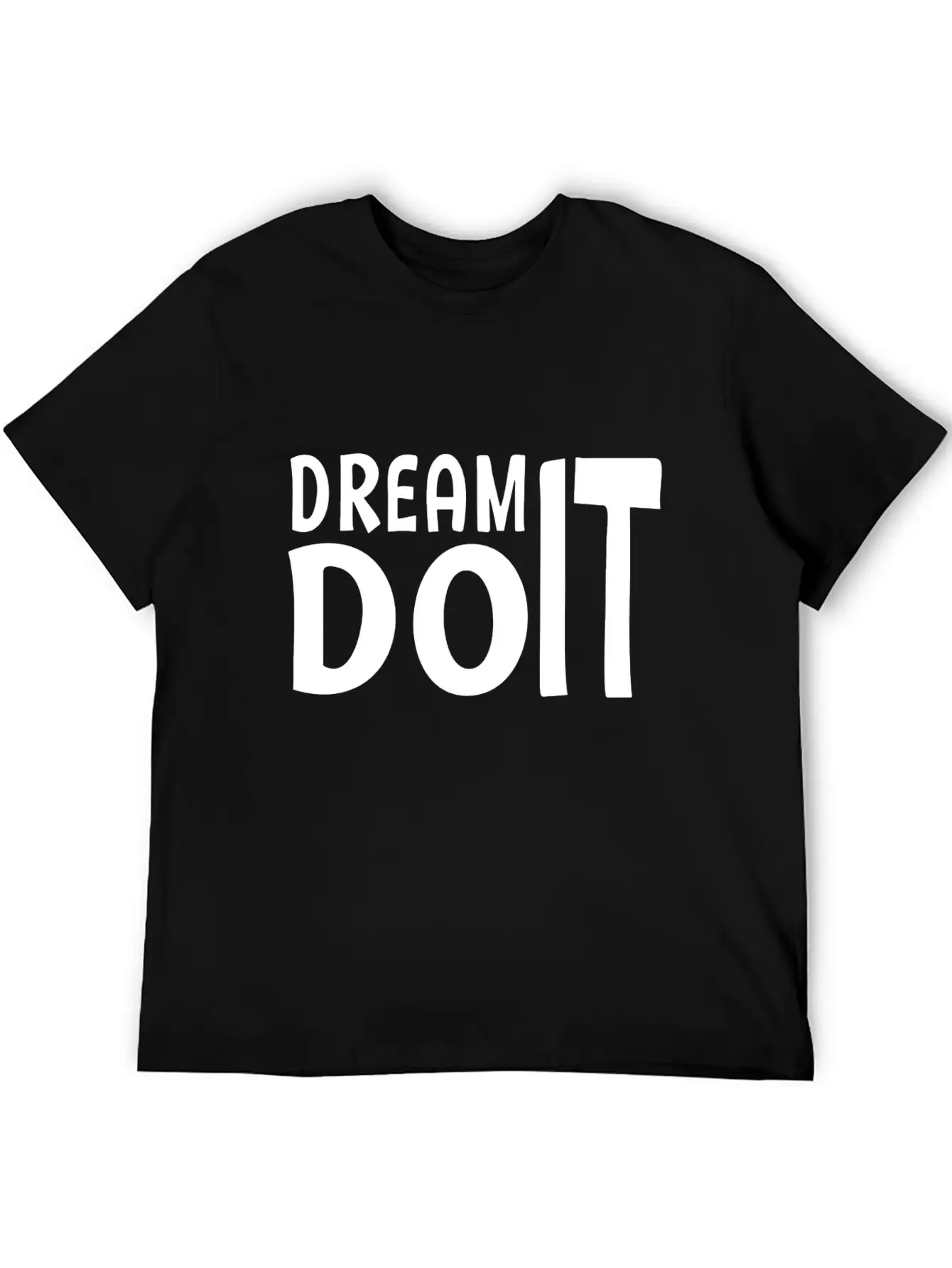 Dream Do It Stylish Everyday T-Shirt – Unisex Basic Cotton Tee