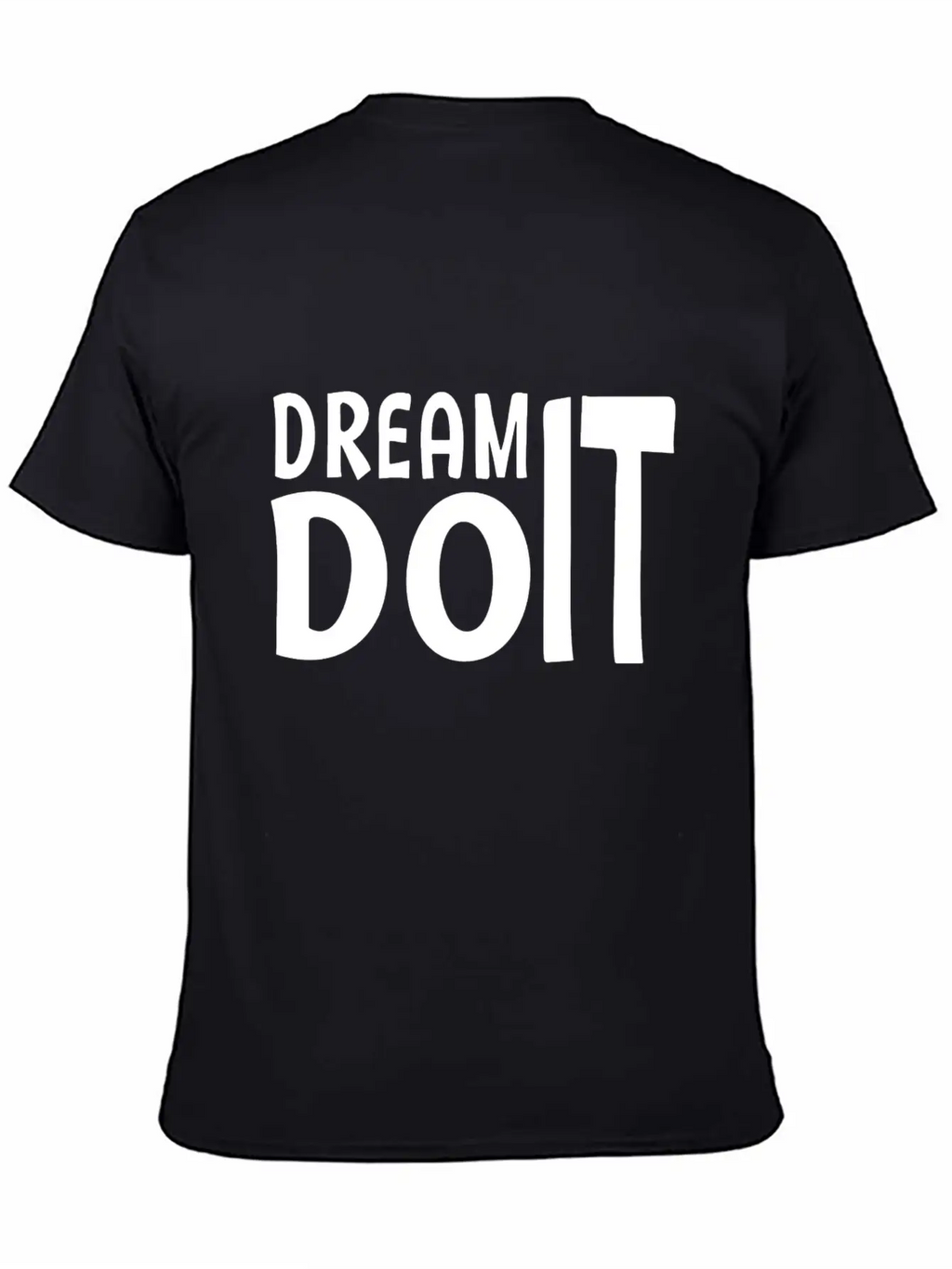 Dream Do It Stylish Everyday T-Shirt – Unisex Basic Cotton Tee
