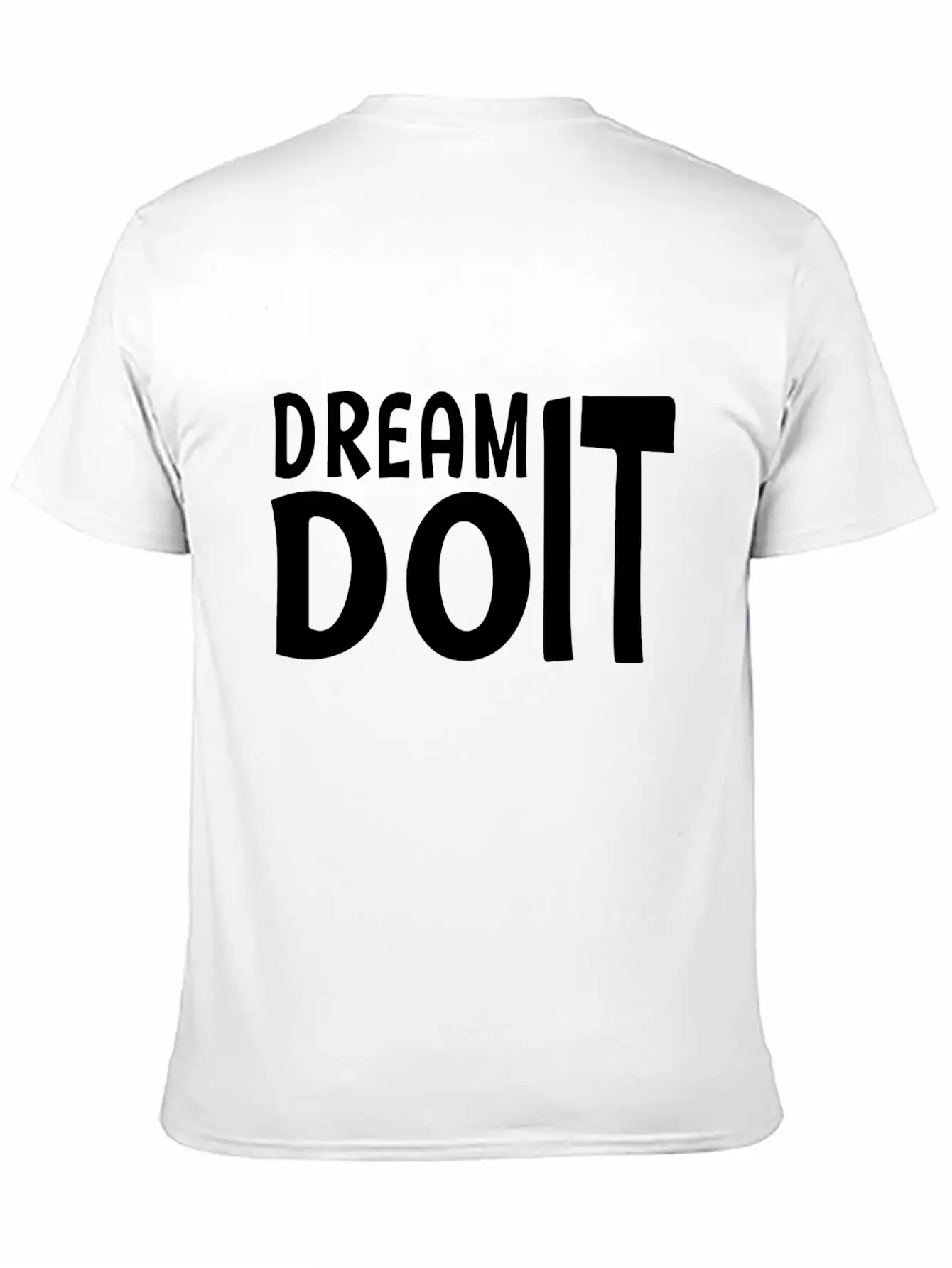 Dream Do It Stylish Everyday T-Shirt – Unisex Basic Cotton Tee