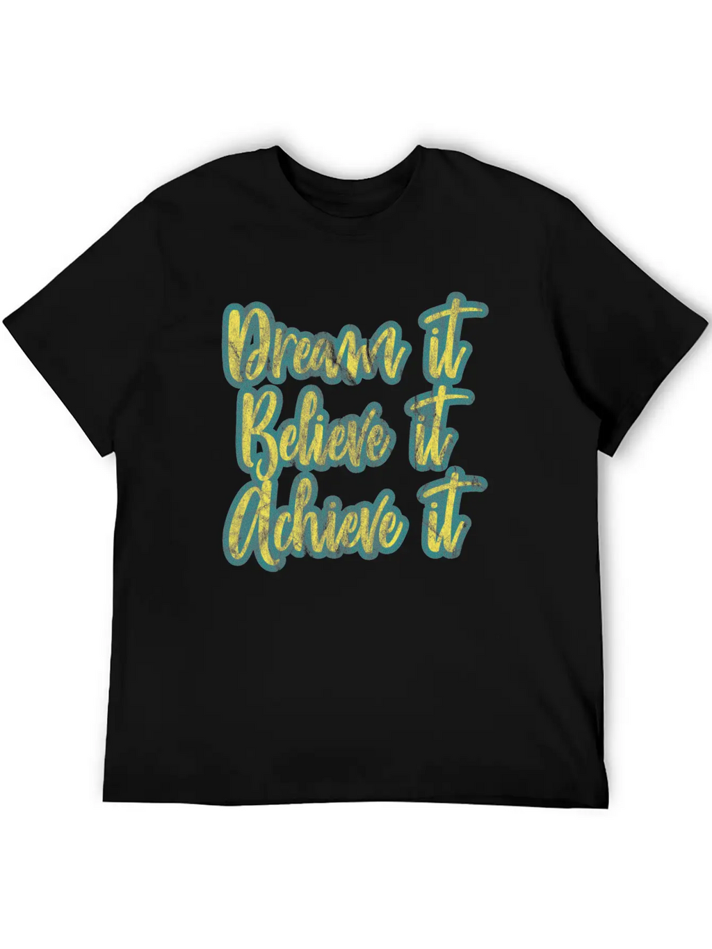 Dream It, Believe It, Achieve It! Basic Graphic T-Shirt – Daily Comfort In Soft Cotton