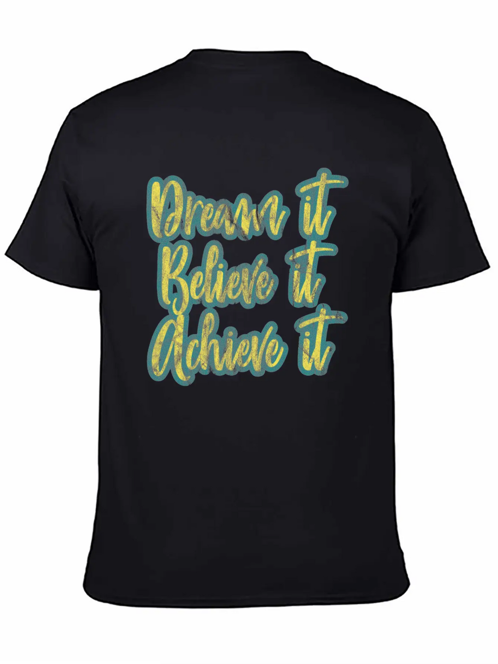 Dream It, Believe It, Achieve It! Basic Graphic T-Shirt – Daily Comfort In Soft Cotton