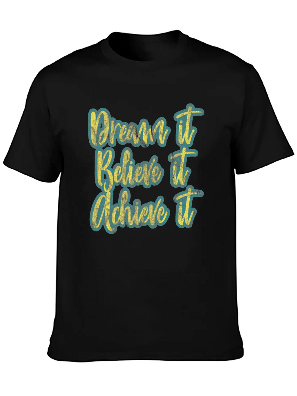 Dream It, Believe It, Achieve It! Basic Graphic T-Shirt – Daily Comfort In Soft Cotton