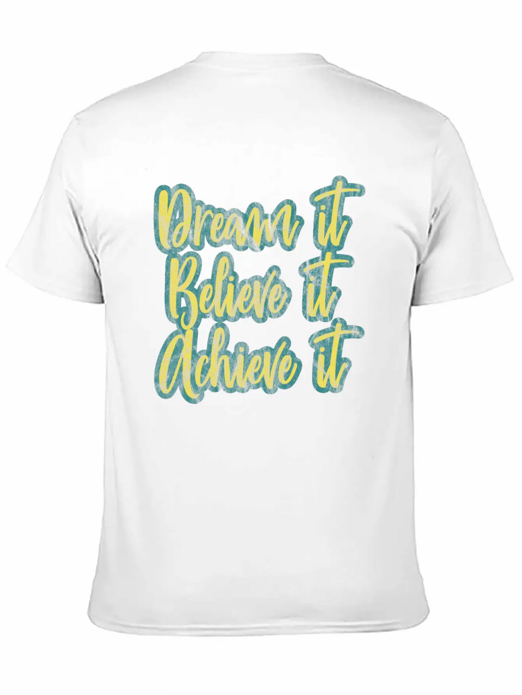 Dream It, Believe It, Achieve It! Basic Graphic T-Shirt – Daily Comfort In Soft Cotton