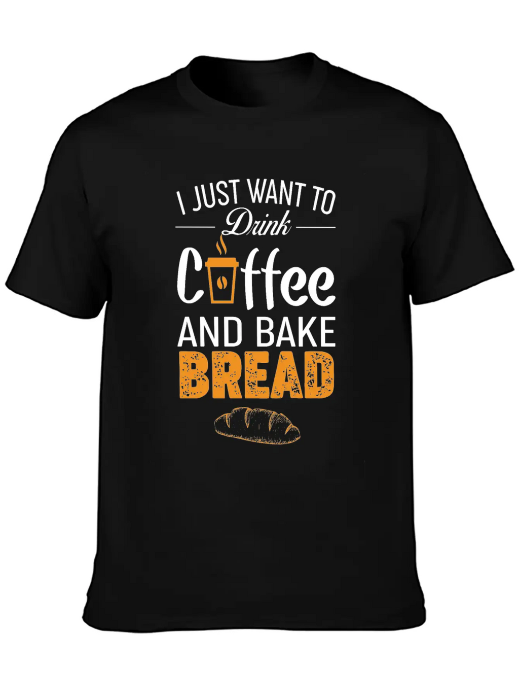 Drink Coffee And Bake Bread Baking - Funny Baker Essential Cotton Tee For Daily Outfits – Unisex Style