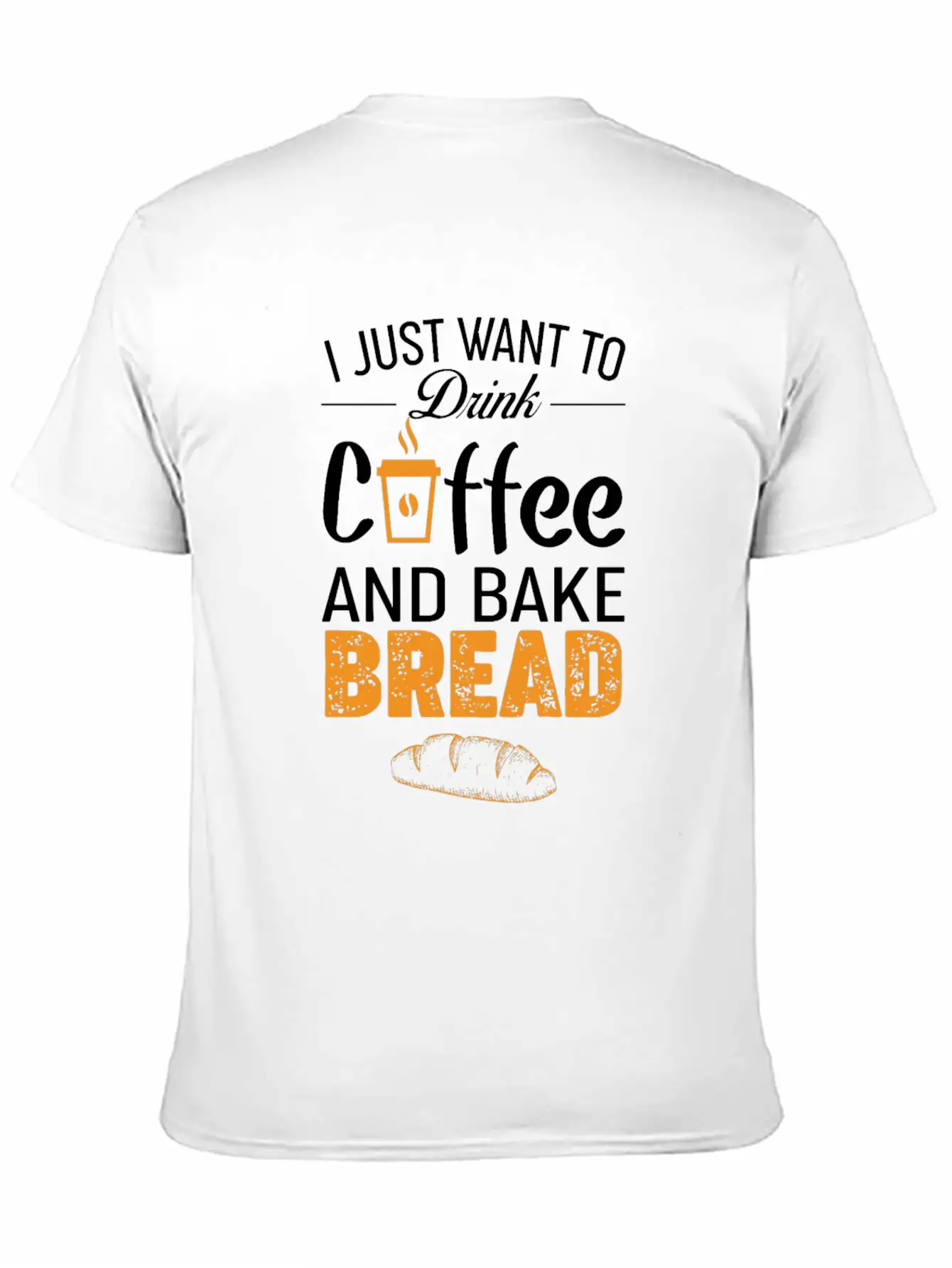Drink Coffee And Bake Bread Baking - Funny Baker Essential Cotton Tee For Daily Outfits – Unisex Style