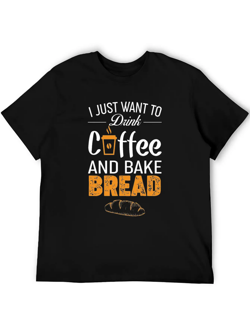 Drink Coffee And Bake Bread Baking - Funny Baker Essential Cotton Tee For Daily Outfits – Unisex Style