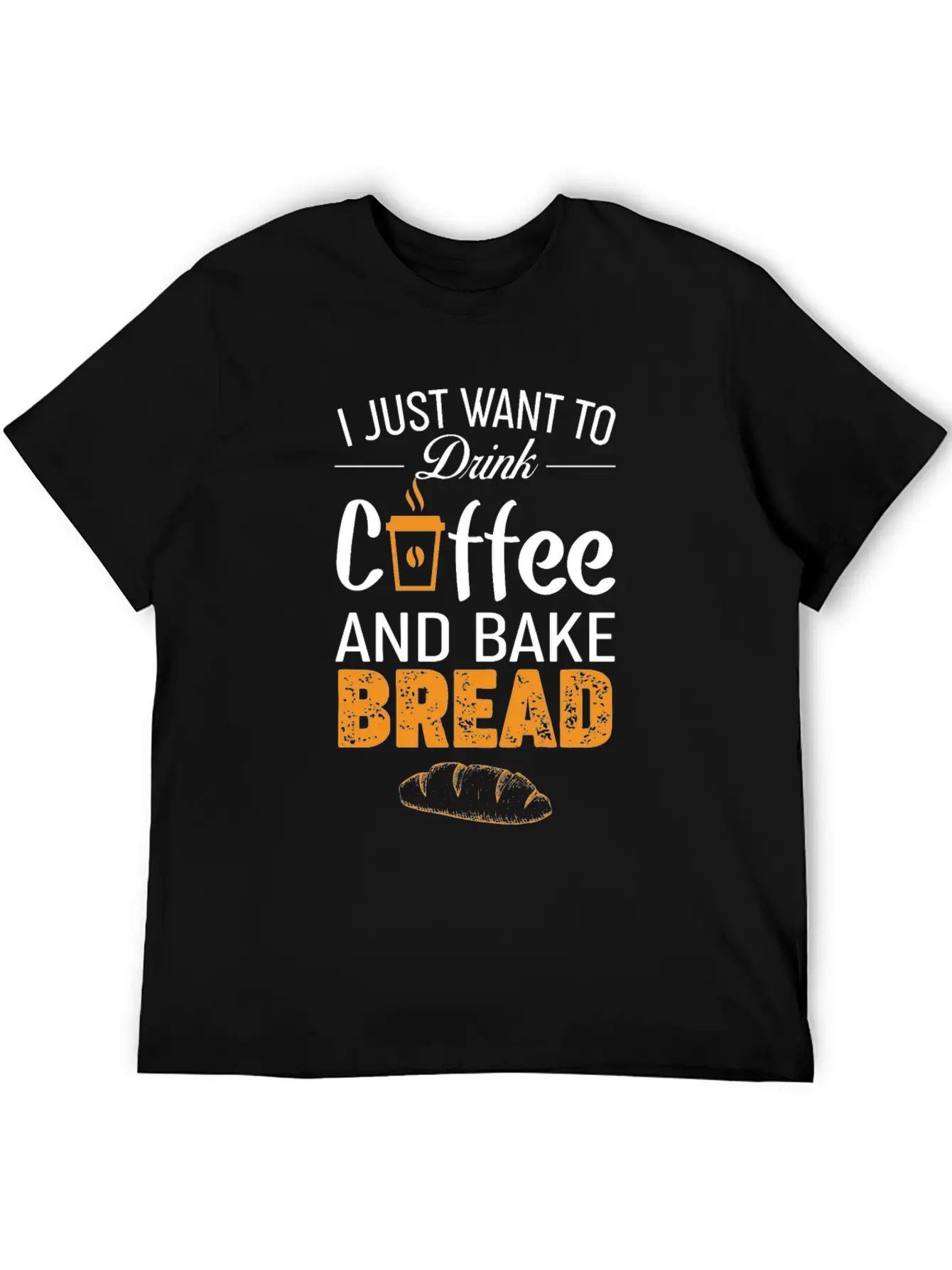 Drink Coffee And Bake Bread Baking - Funny Baker Essential Cotton Tee For Daily Outfits – Unisex Style