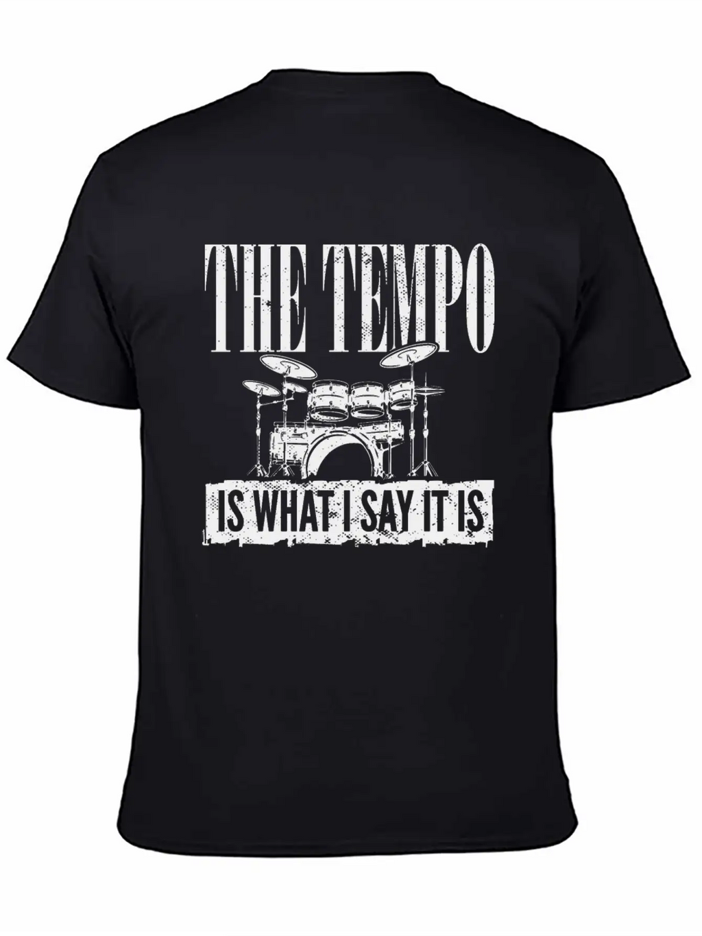 Drummer Player Drum Set I The Tempo Is Whatever I Basic Graphic T-Shirt – Daily Comfort In Soft Cotton