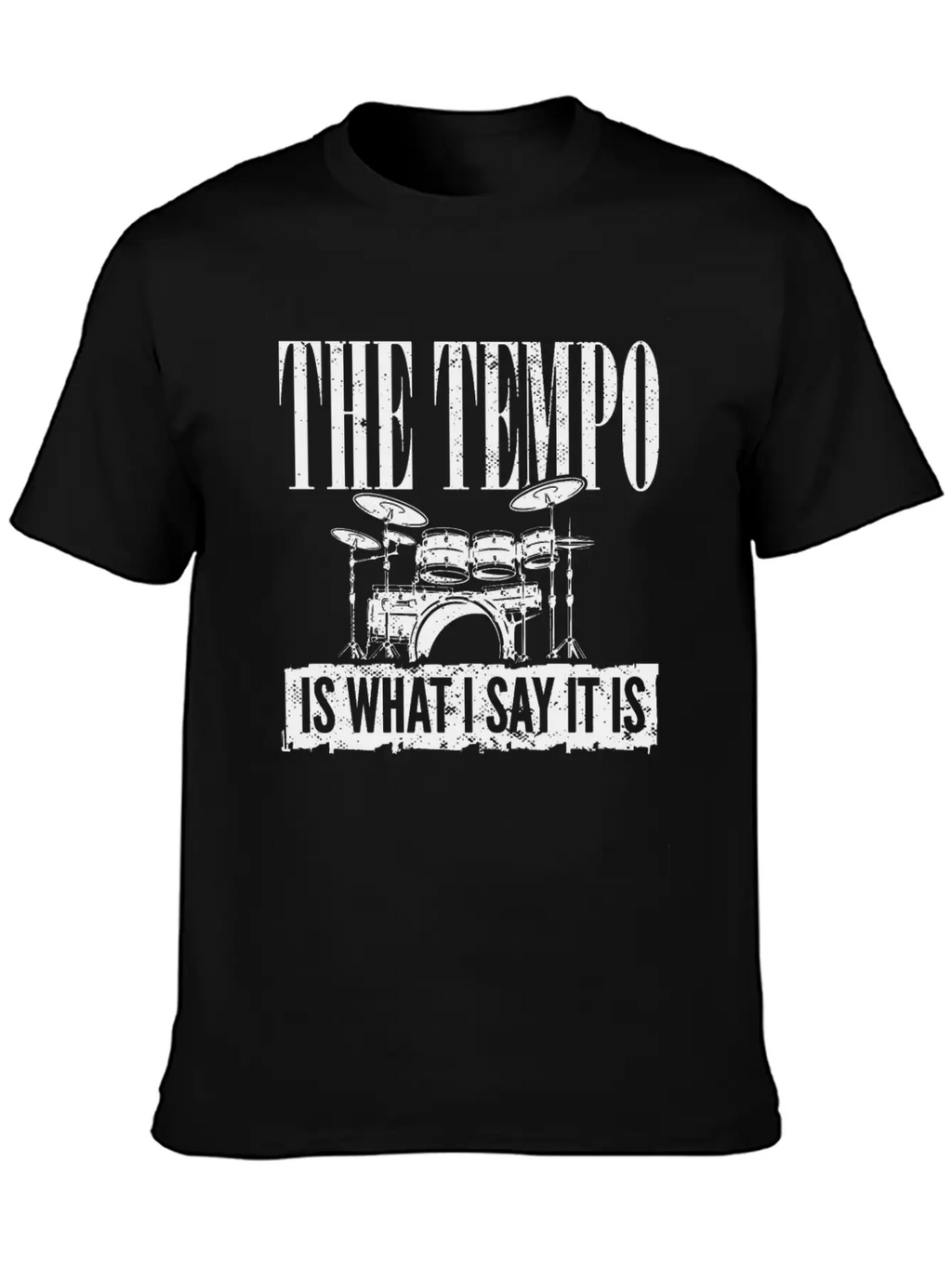 Drummer Player Drum Set I The Tempo Is Whatever I Basic Graphic T-Shirt – Daily Comfort In Soft Cotton