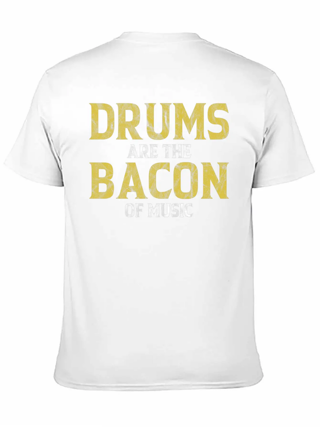 Drums Are The Bacon Of Music Basic Graphic T-Shirt – Daily Comfort In Soft Cotton