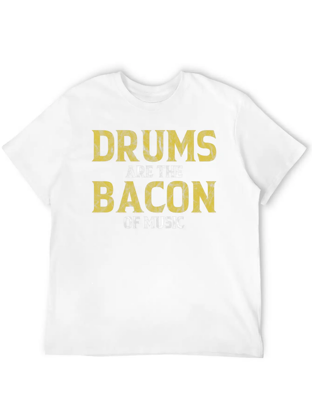 Drums Are The Bacon Of Music Basic Graphic T-Shirt – Daily Comfort In Soft Cotton