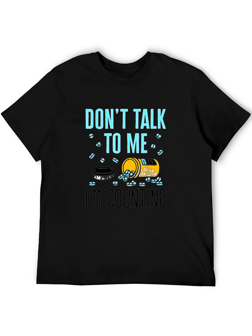 Dont Talk To Me Counting Pills Funny T-Shirt