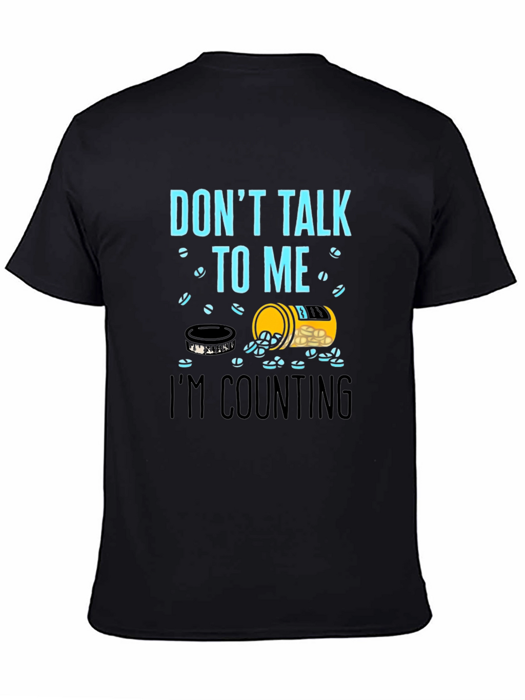 Dont Talk To Me Counting Pills Funny T-Shirt