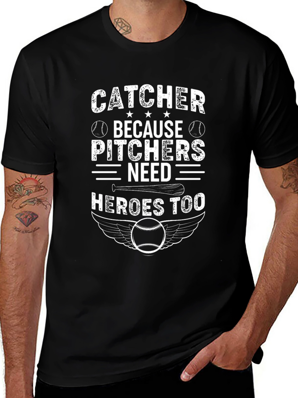 Catcher Because Pitchers Need Heroes Too Baseball T-Shirt