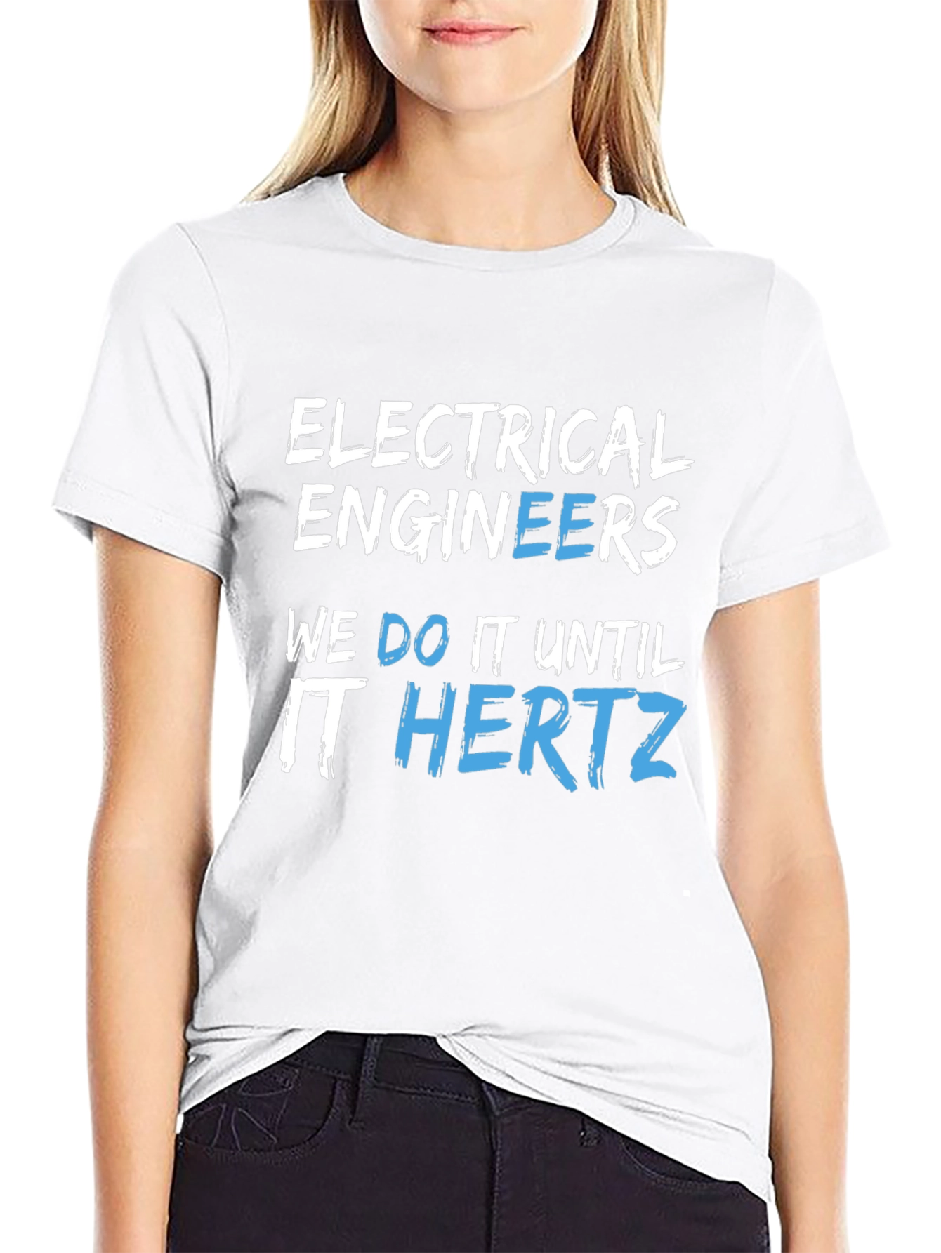 Electrical Engineers We Do It Until It Hertz Black T-Shirt