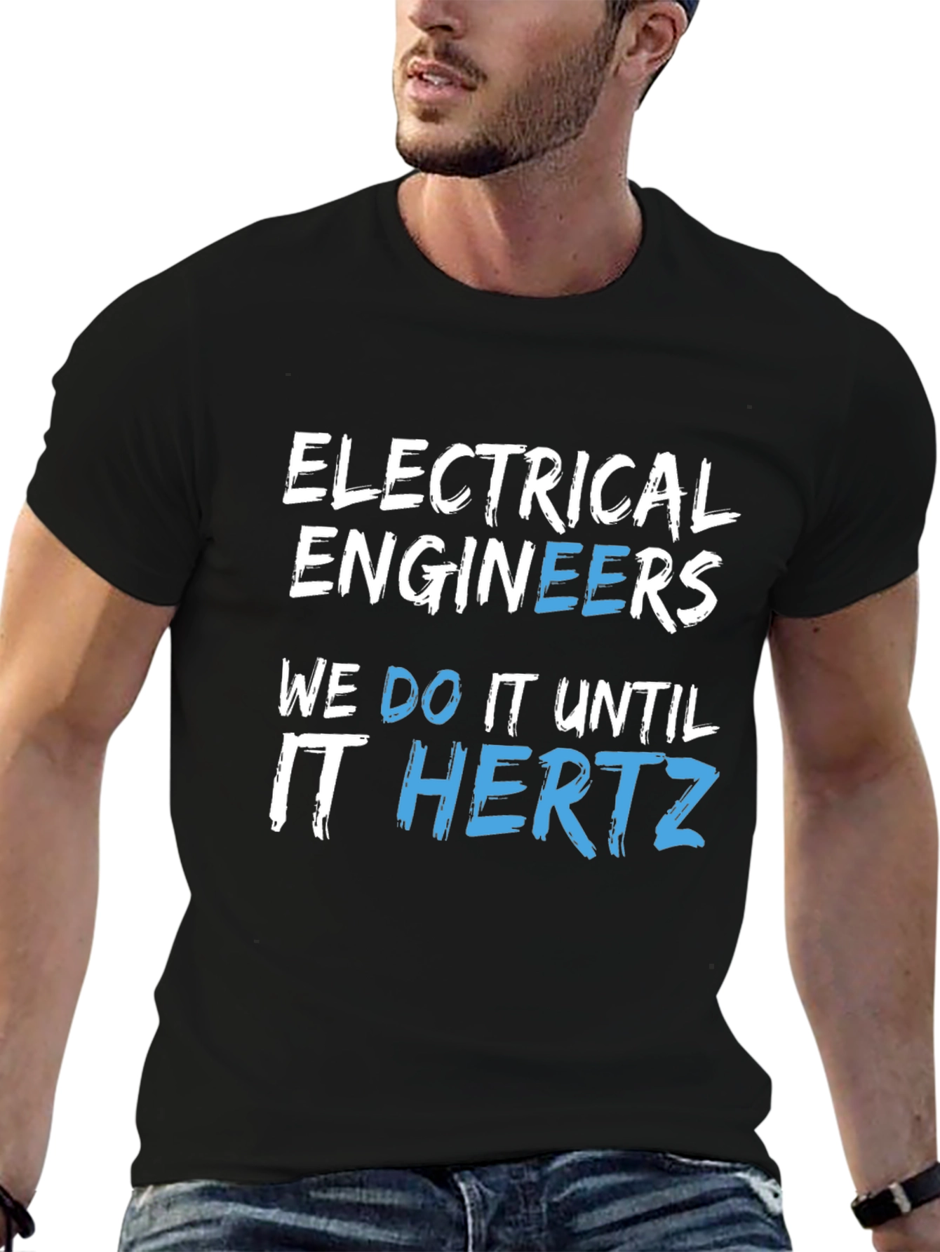 Electrical Engineers We Do It Until It Hertz Black T-Shirt