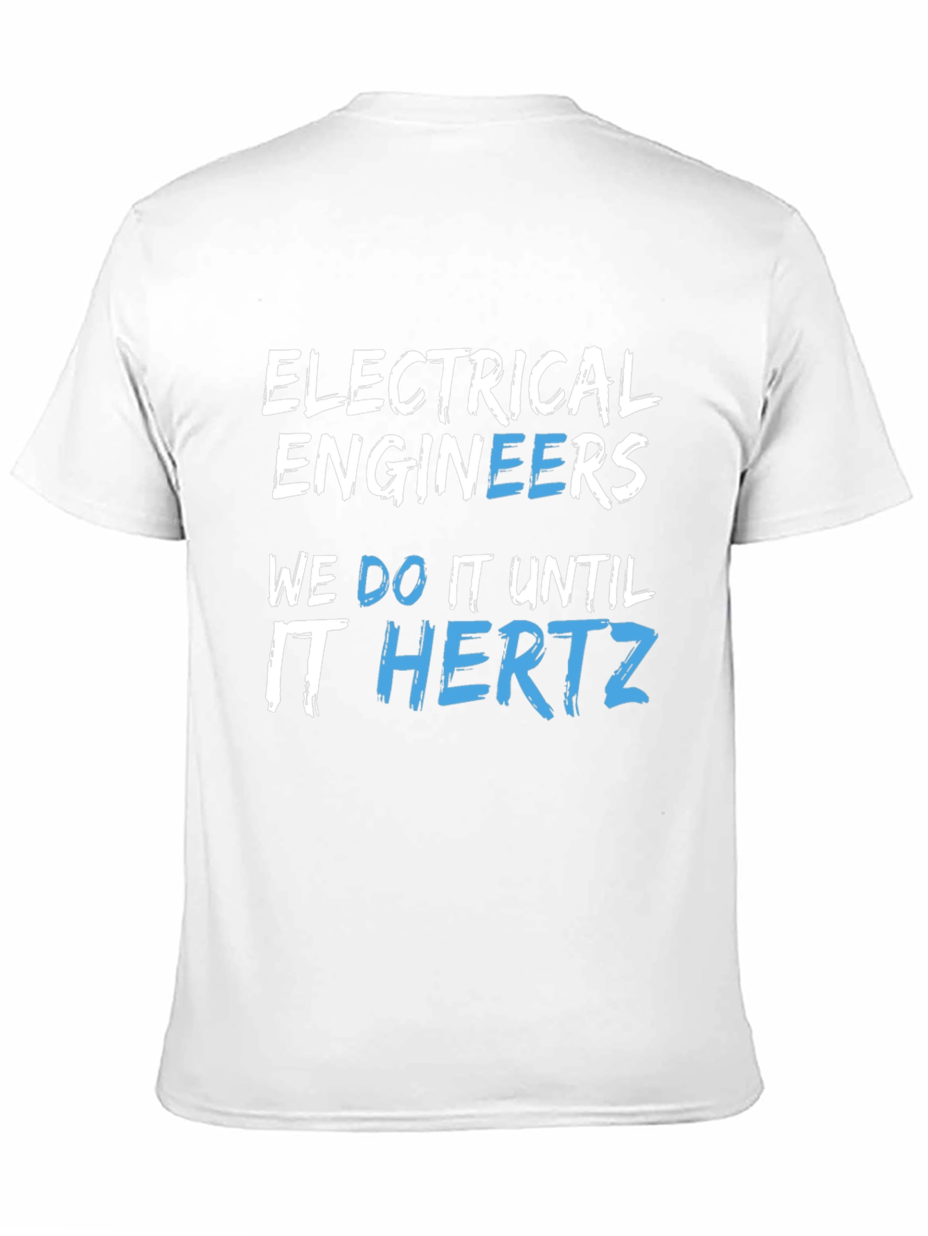 Electrical Engineers We Do It Until It Hertz Black T-Shirt