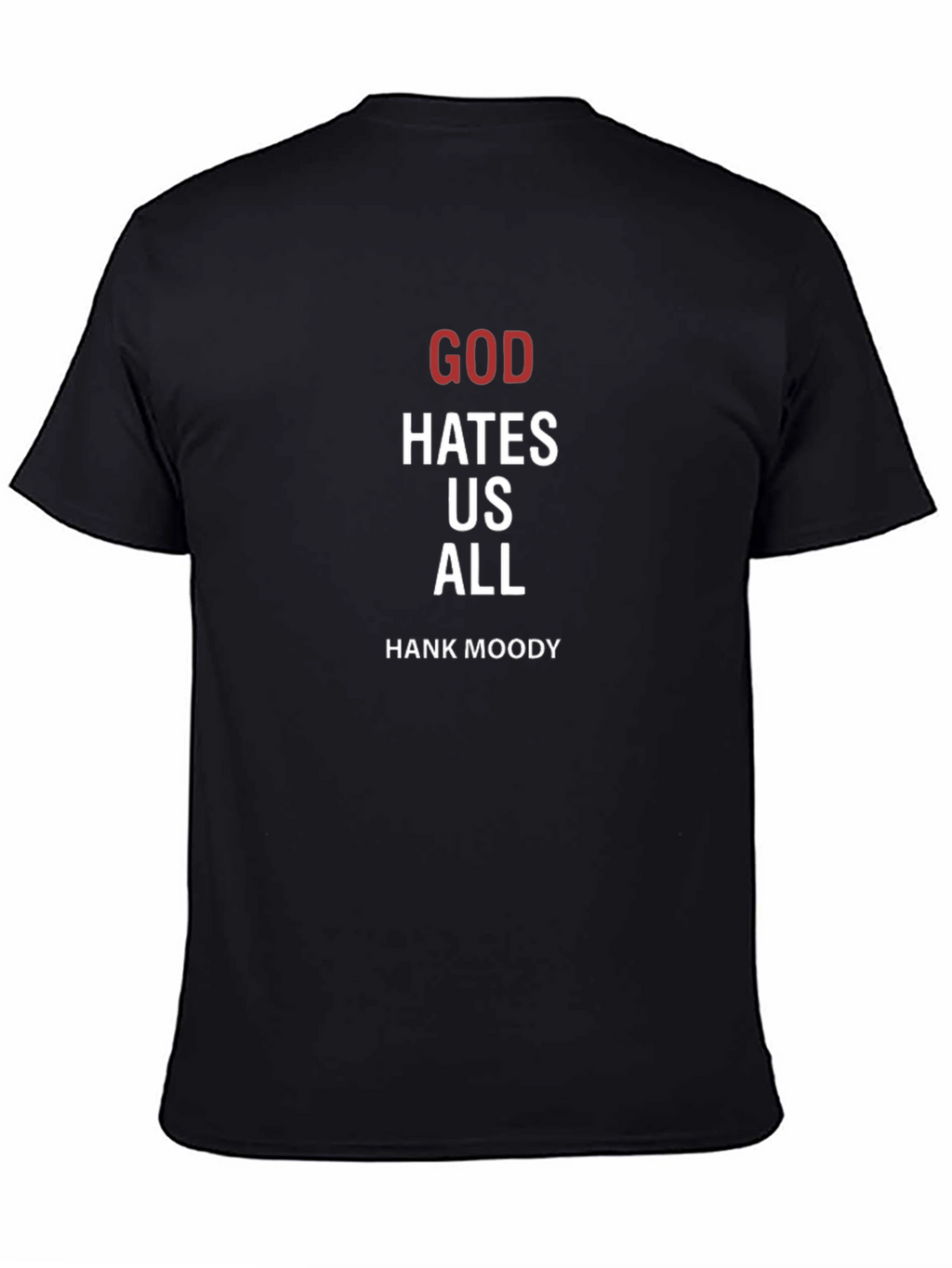 God Hates Us All Hank Moody T-Shirt