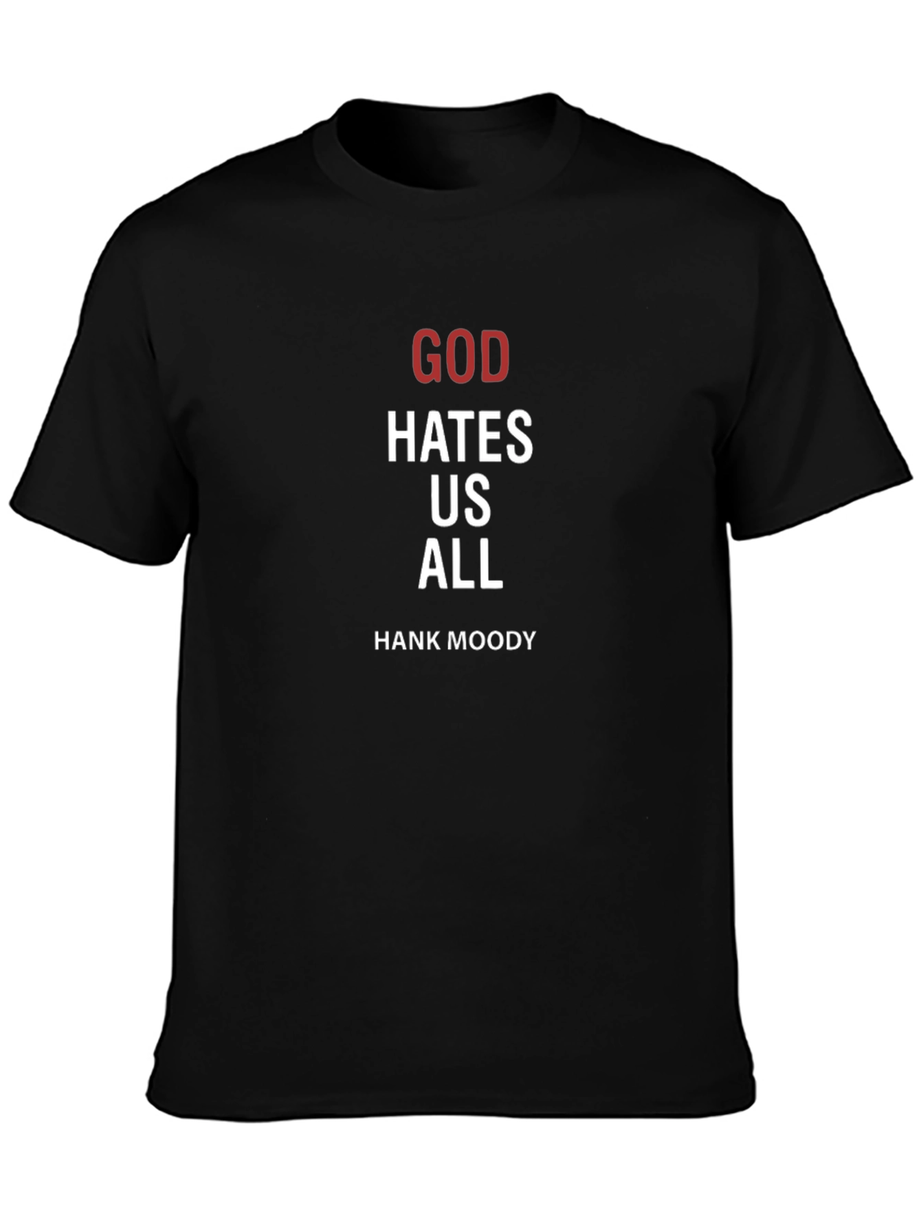 God Hates Us All Hank Moody T-Shirt