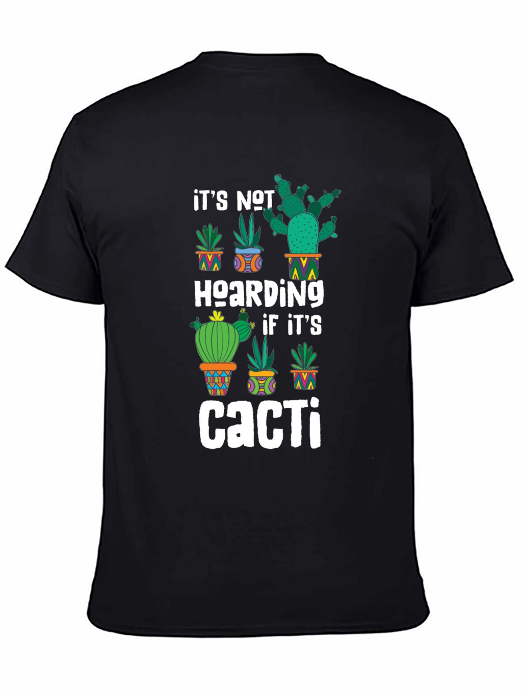 Cacti Hoarding T-Shirt - Funny Plant Lover Tee