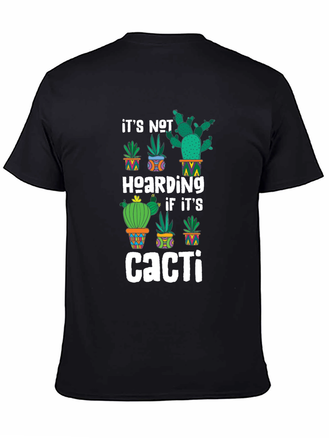 Cacti Hoarding T-Shirt - Funny Plant Lover Tee
