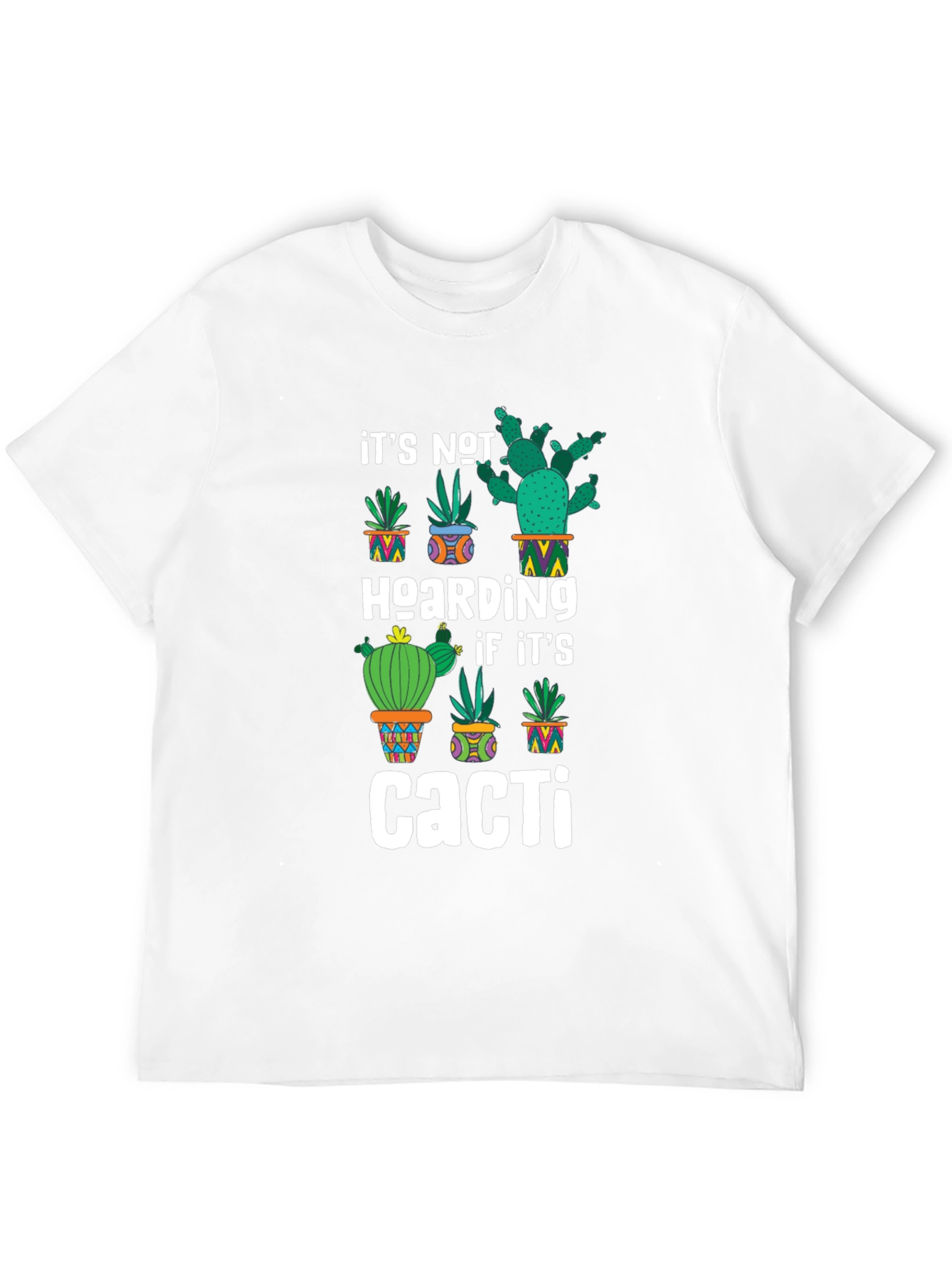 Cacti Hoarding T-Shirt - Funny Plant Lover Tee