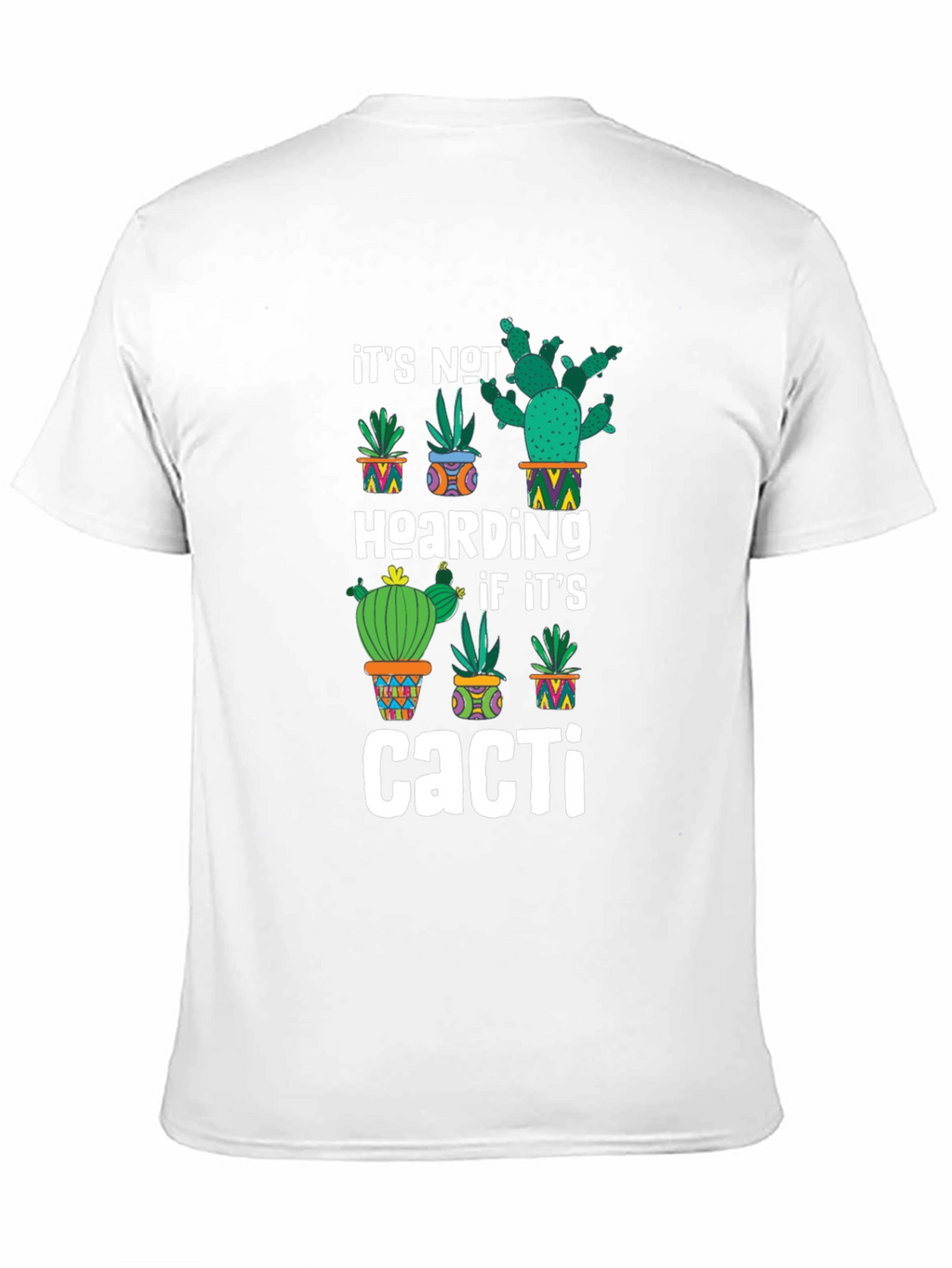 Cacti Hoarding T-Shirt - Funny Plant Lover Tee
