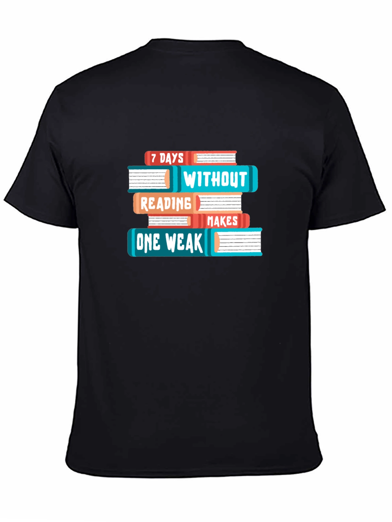 Book Lover T-Shirt - 7 Days Without Reading Makes One Weak Funny Tee